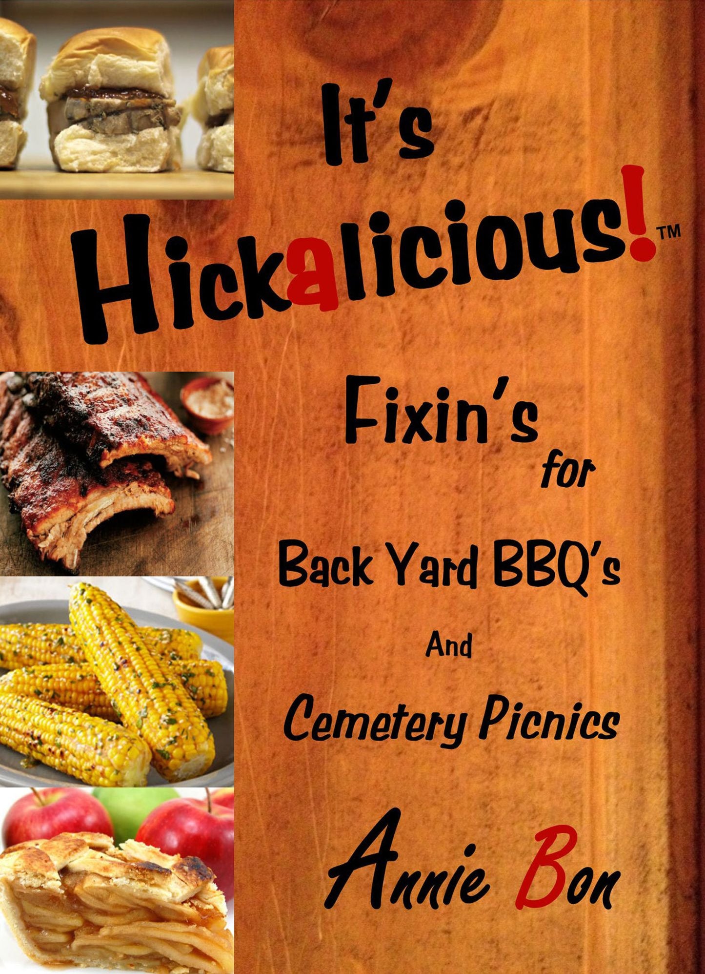 Its Hickalicious! Fixins for Back Yard BBQs and Cemetery Picnics