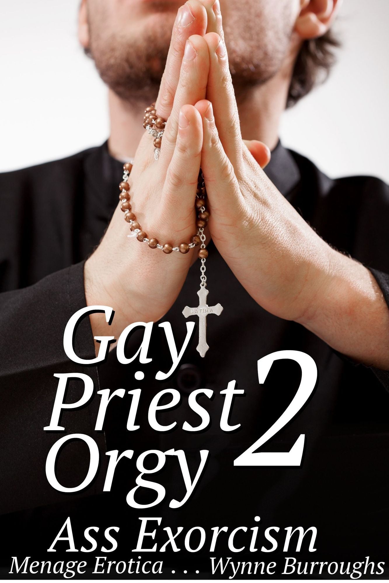 Gay Priest Orgy 2: Ass Exorcism (Menage Erotica)
