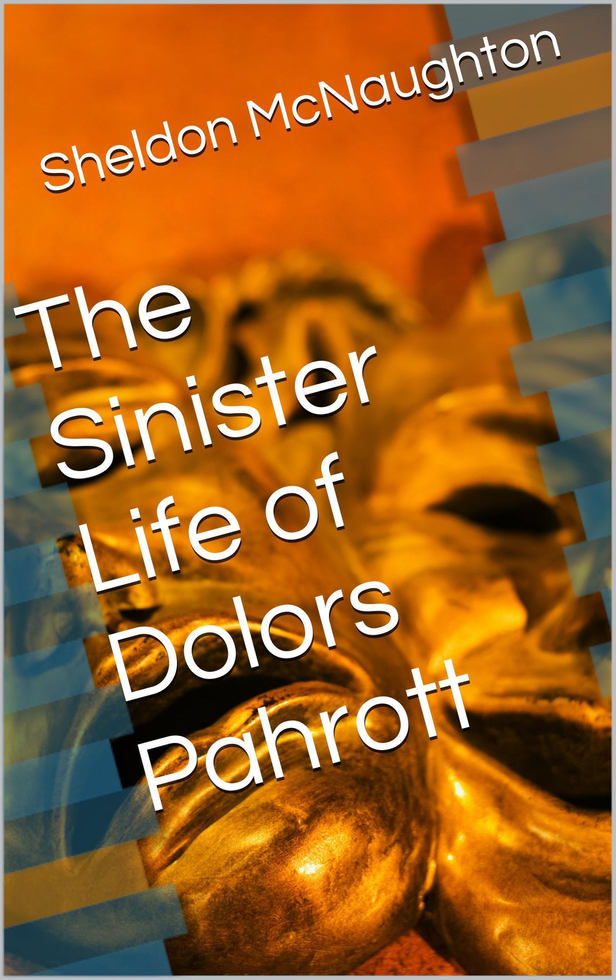The Sinister Life of Dolors Pahrott