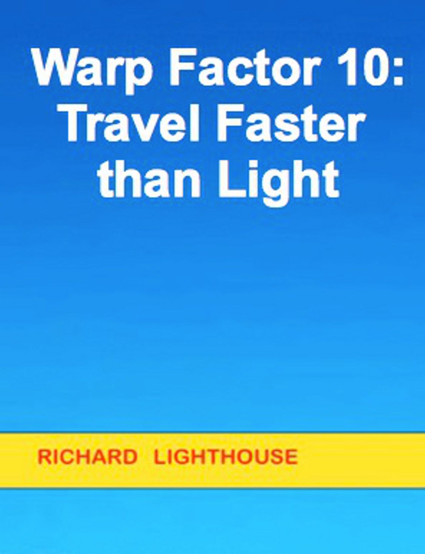Warp Factor 10: Travel Faster than Light