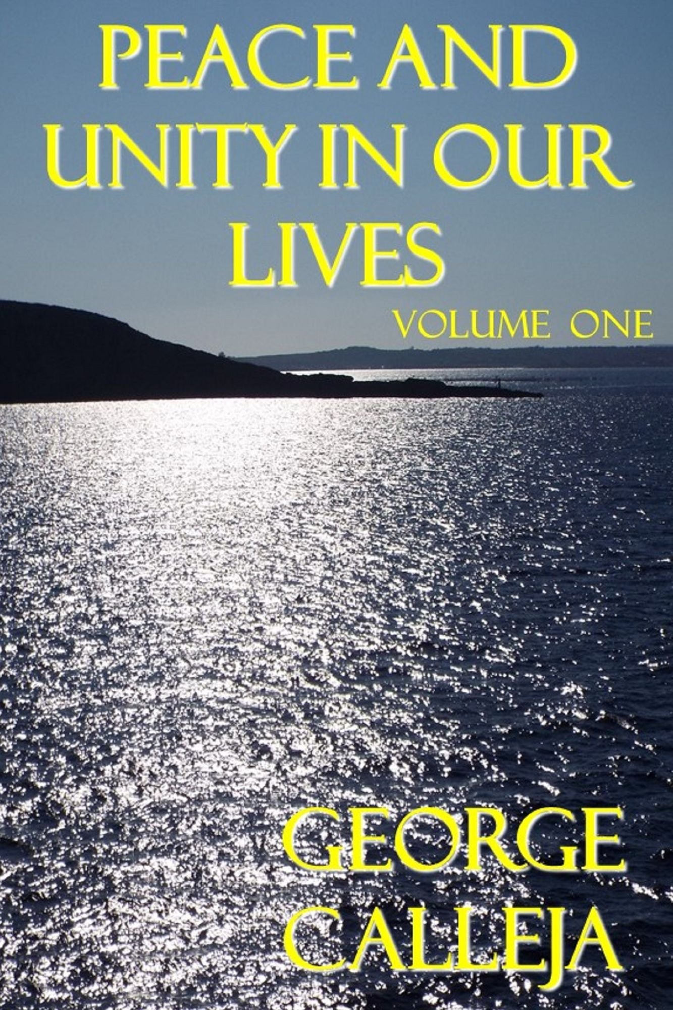Peace And Unity In Our Lives: Volume One