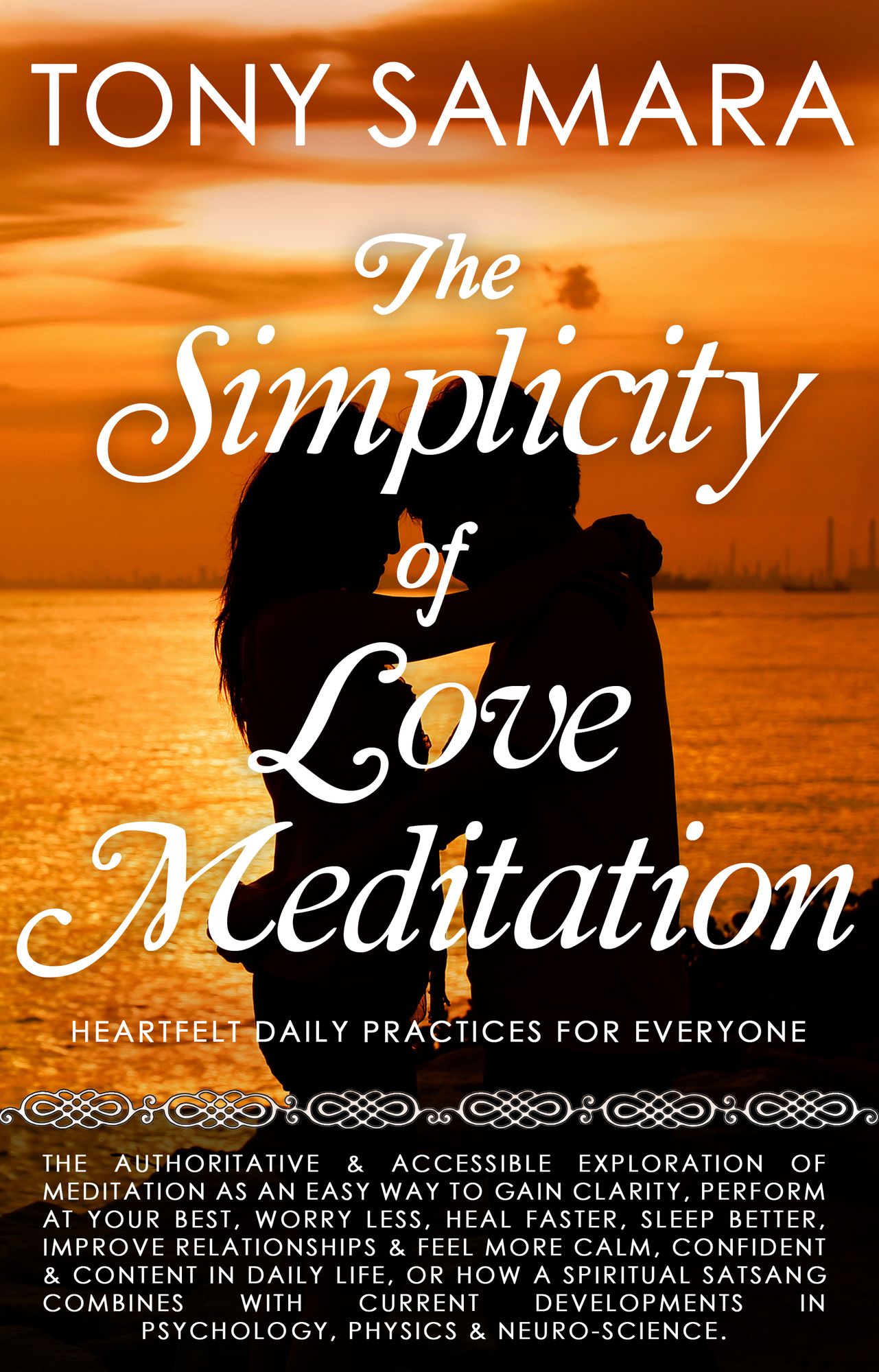 The Simplicity of Love Meditation: Heartfelt Daily Practices for Everyone