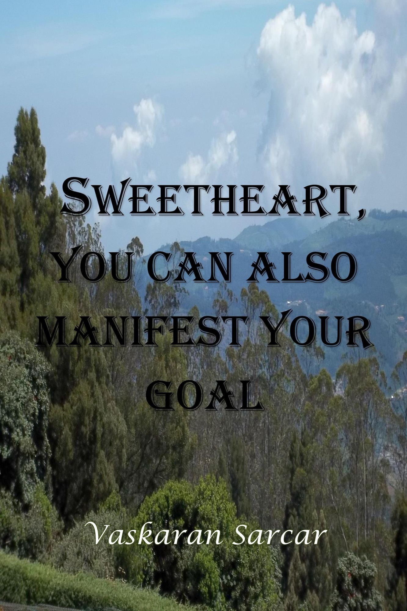 Sweetheart, You Can also Manifest Your Goal