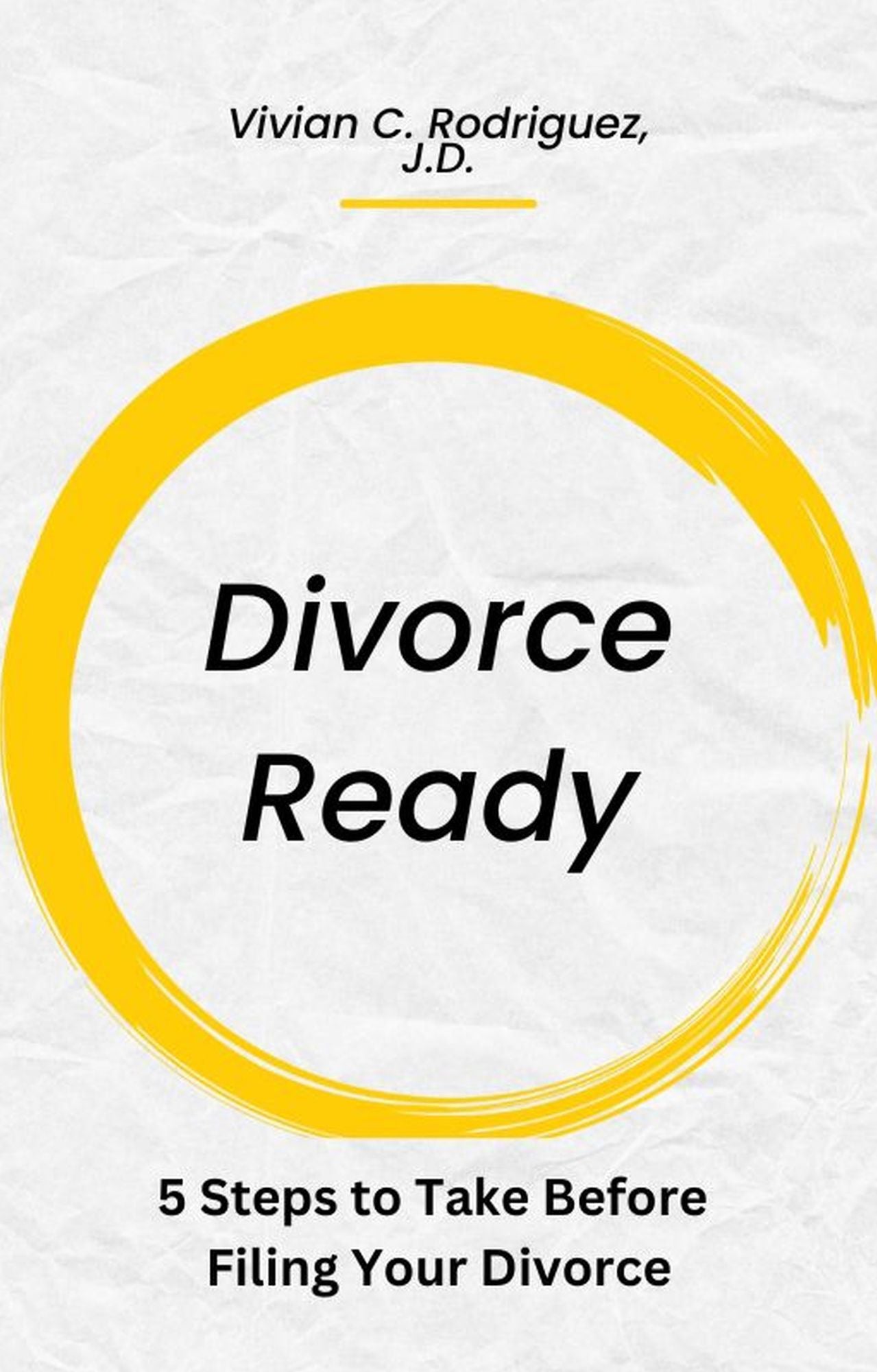Divorce-Ready: 5 Things to Know Before You Start a Divorce