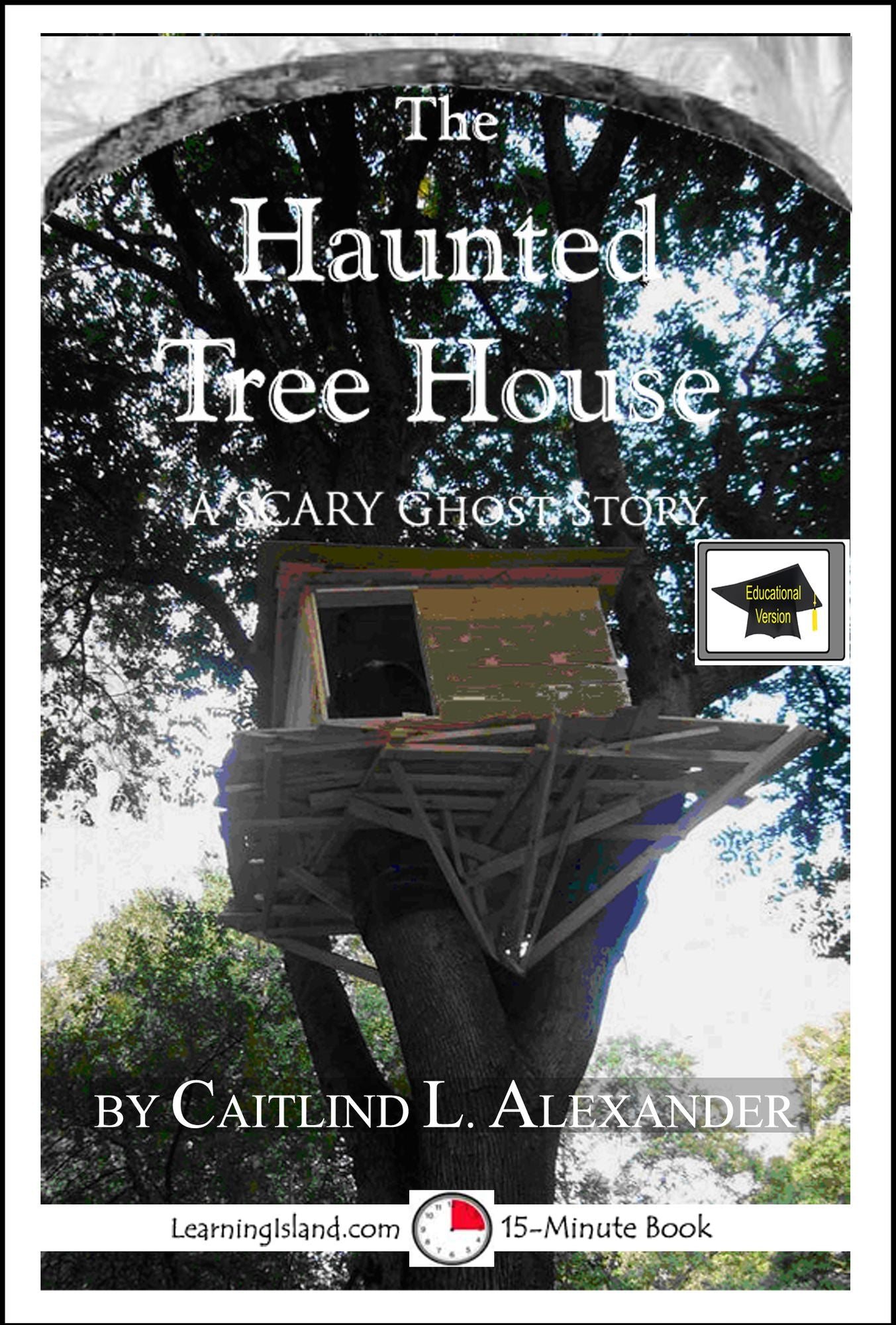 The Haunted Tree House: A 15-Minute Ghost Story, Educational Version
