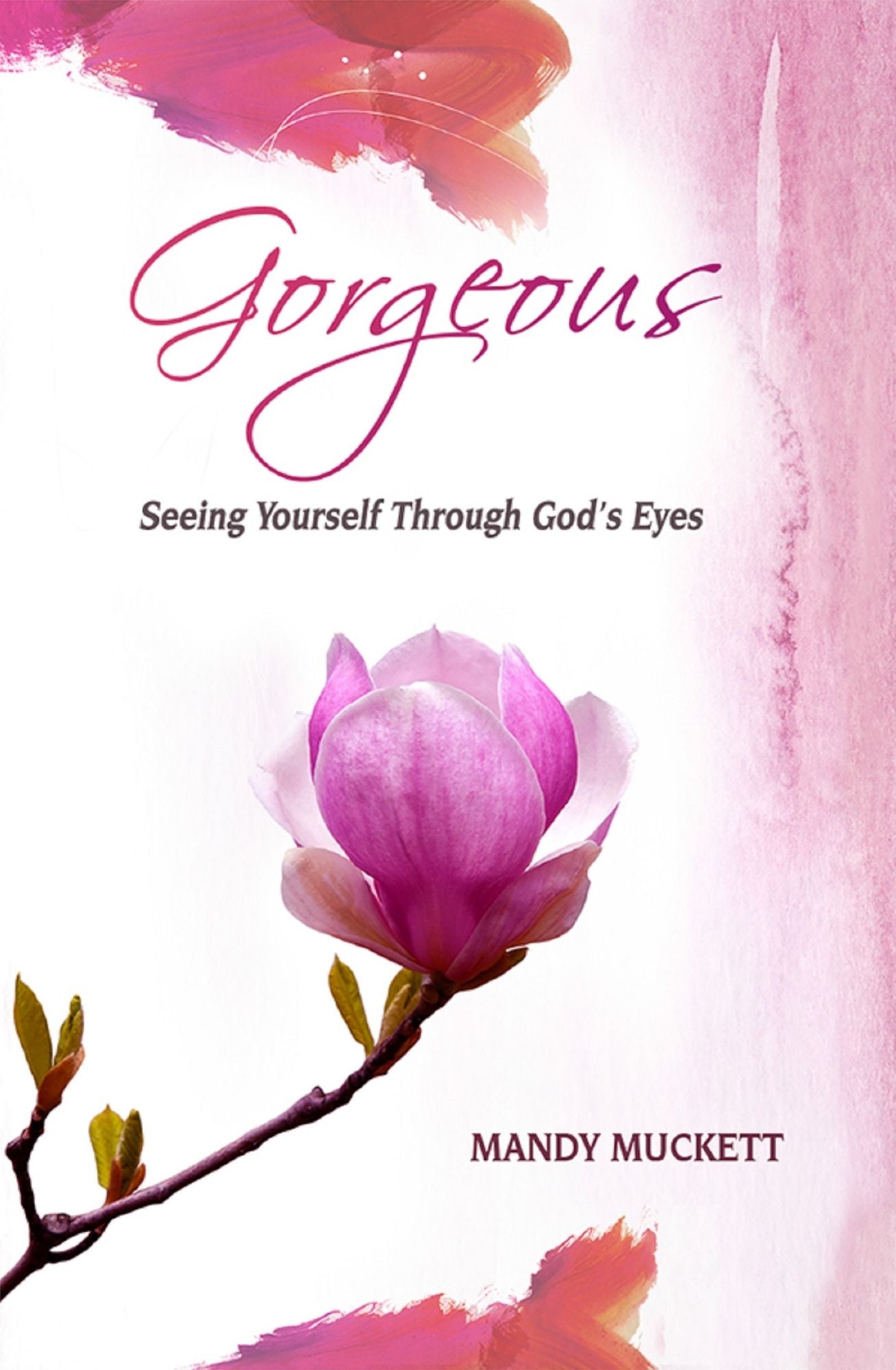 Gorgeous :Seeing Yourself Through God's Eyes