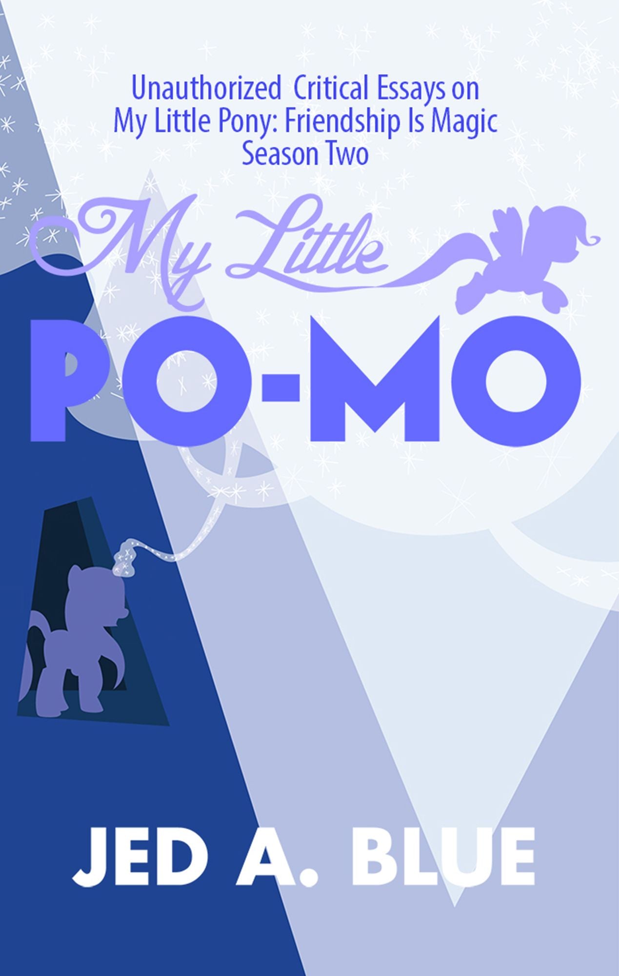 My Little Po-Mo: Unauthorized Critical Essays on My Little Pony: Friendship Is Magic Season Two