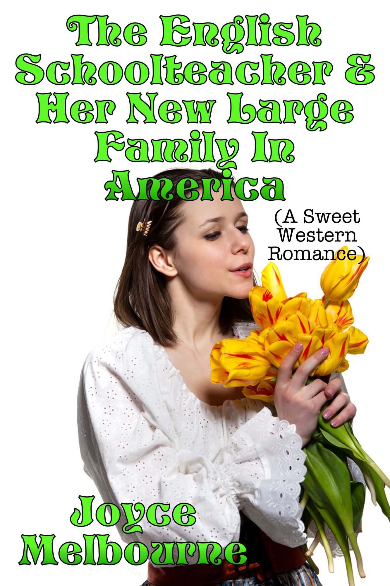 The English Schoolteacher & Her New Large Family In America (A Sweet Western Romance)