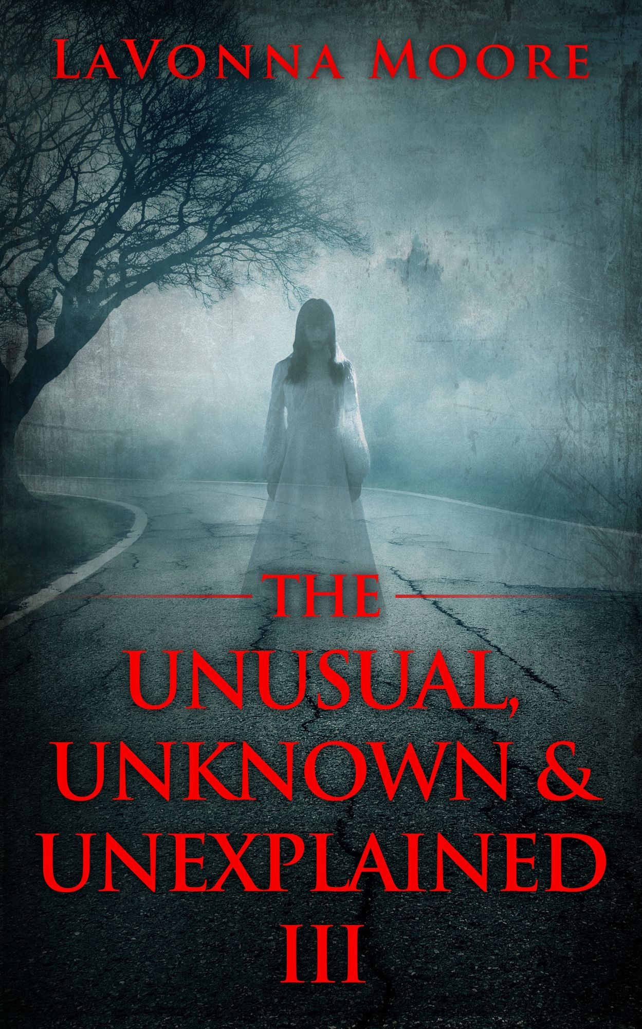 The Unusual, Unknown & Unexplained III
