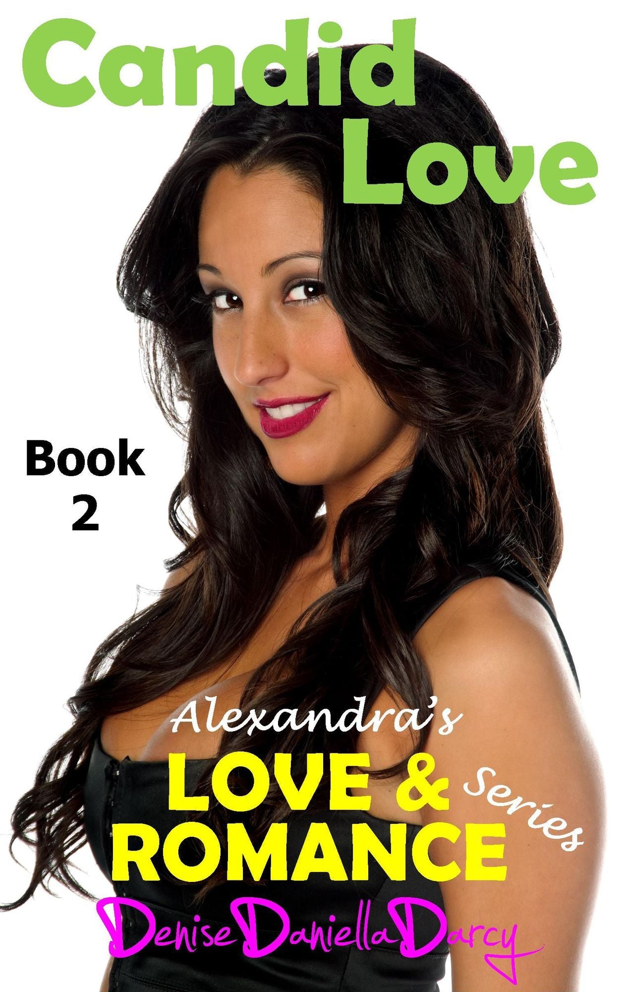 Candid Love: Alexandra's Love and Romance Series Book 2