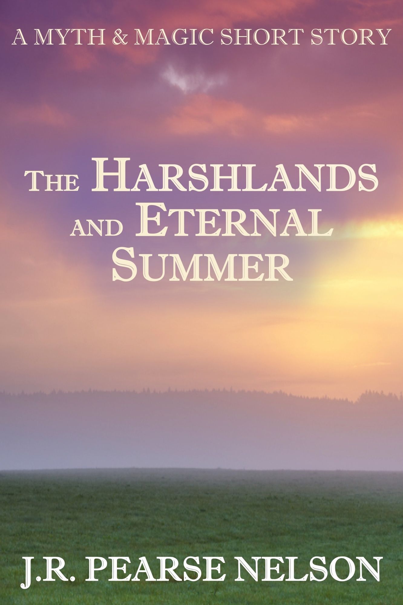 The Harshlands and Eternal Summer