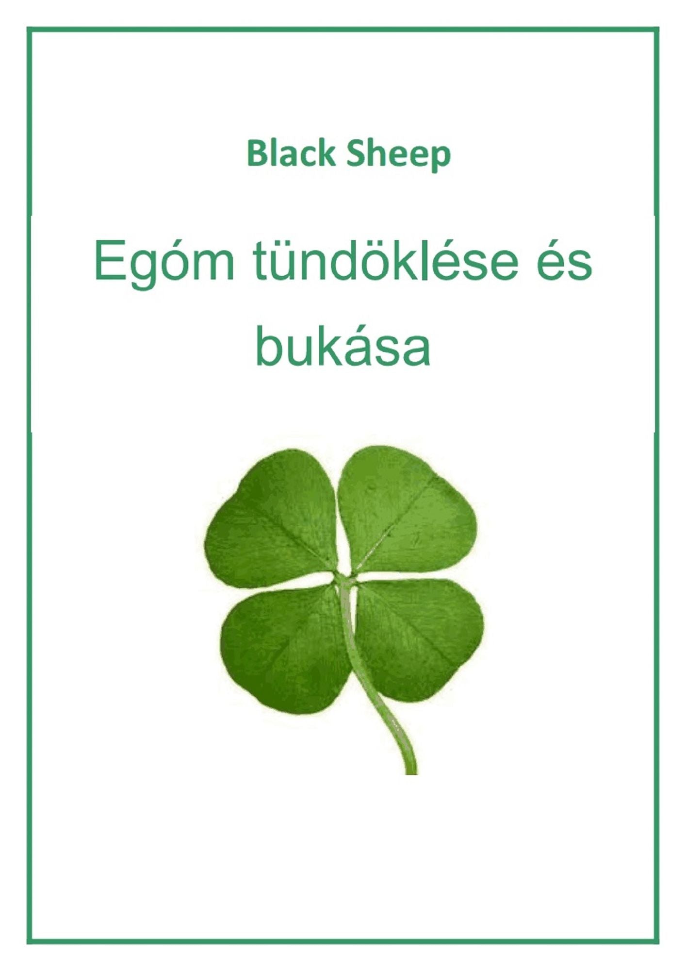 Egóm tündöklése és bukása