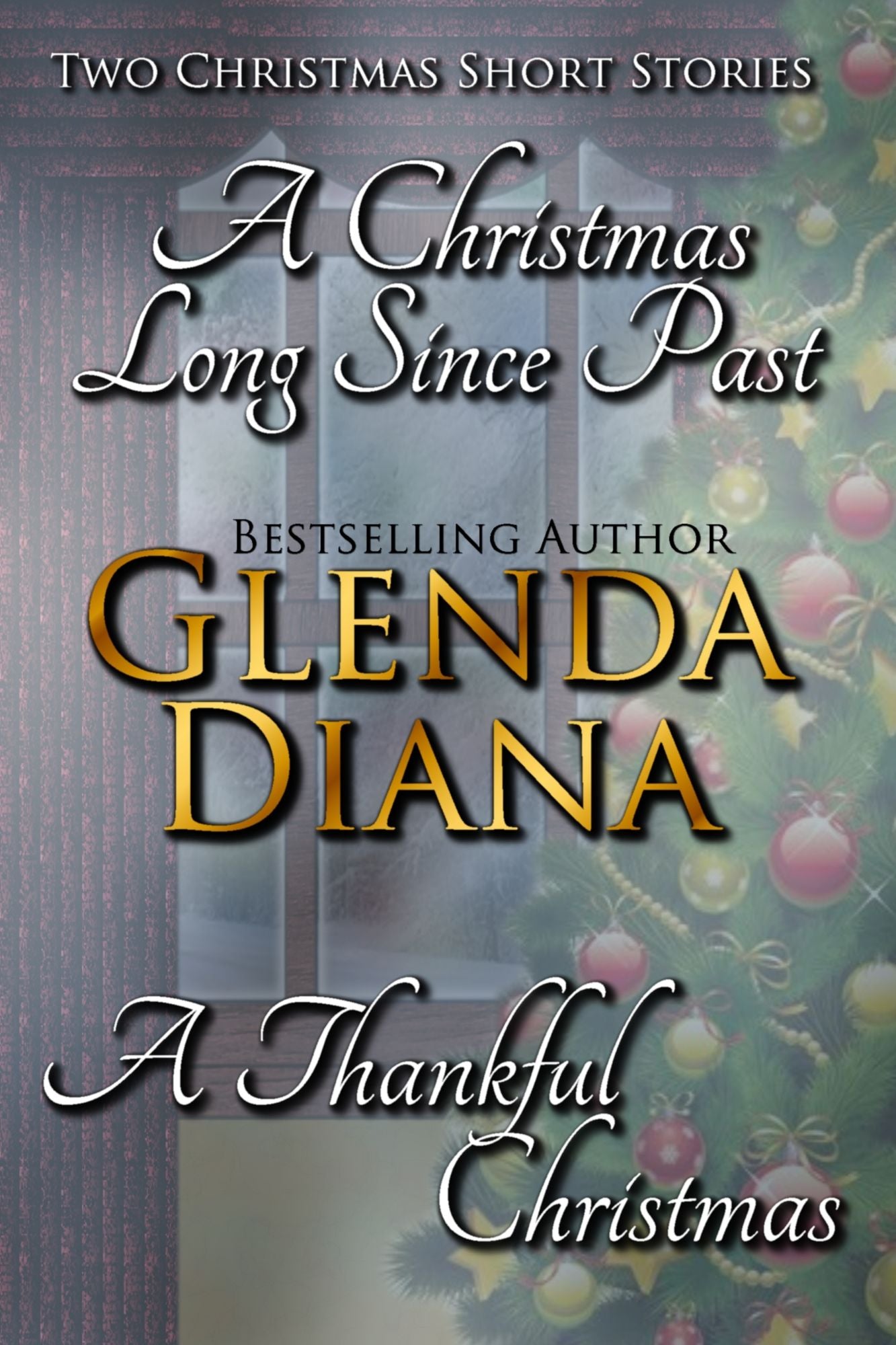 A Christmas Long Since Past / A Thankful Christmas (2 Christmas Short Stories)