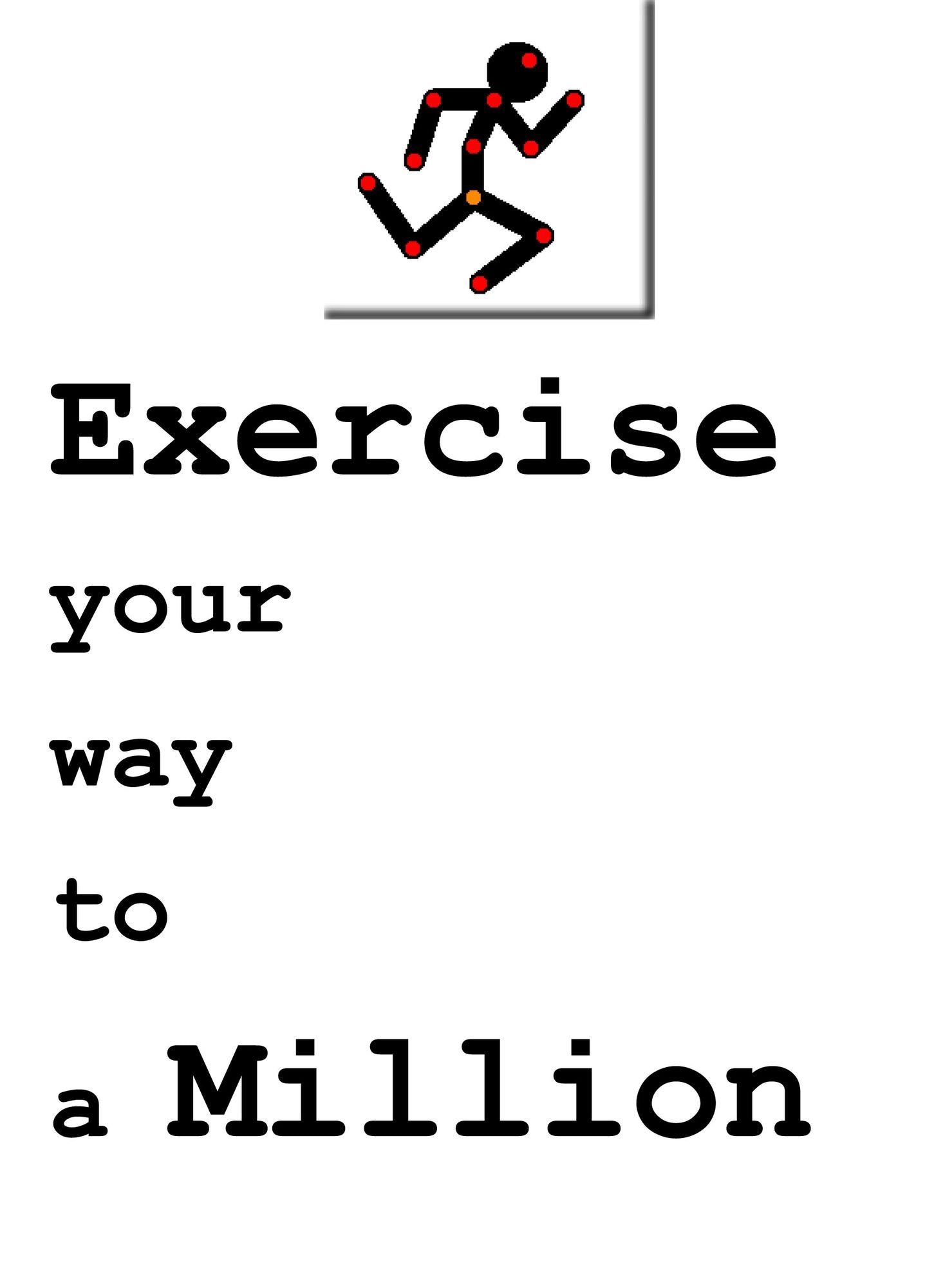 Exercise your way to a Million
