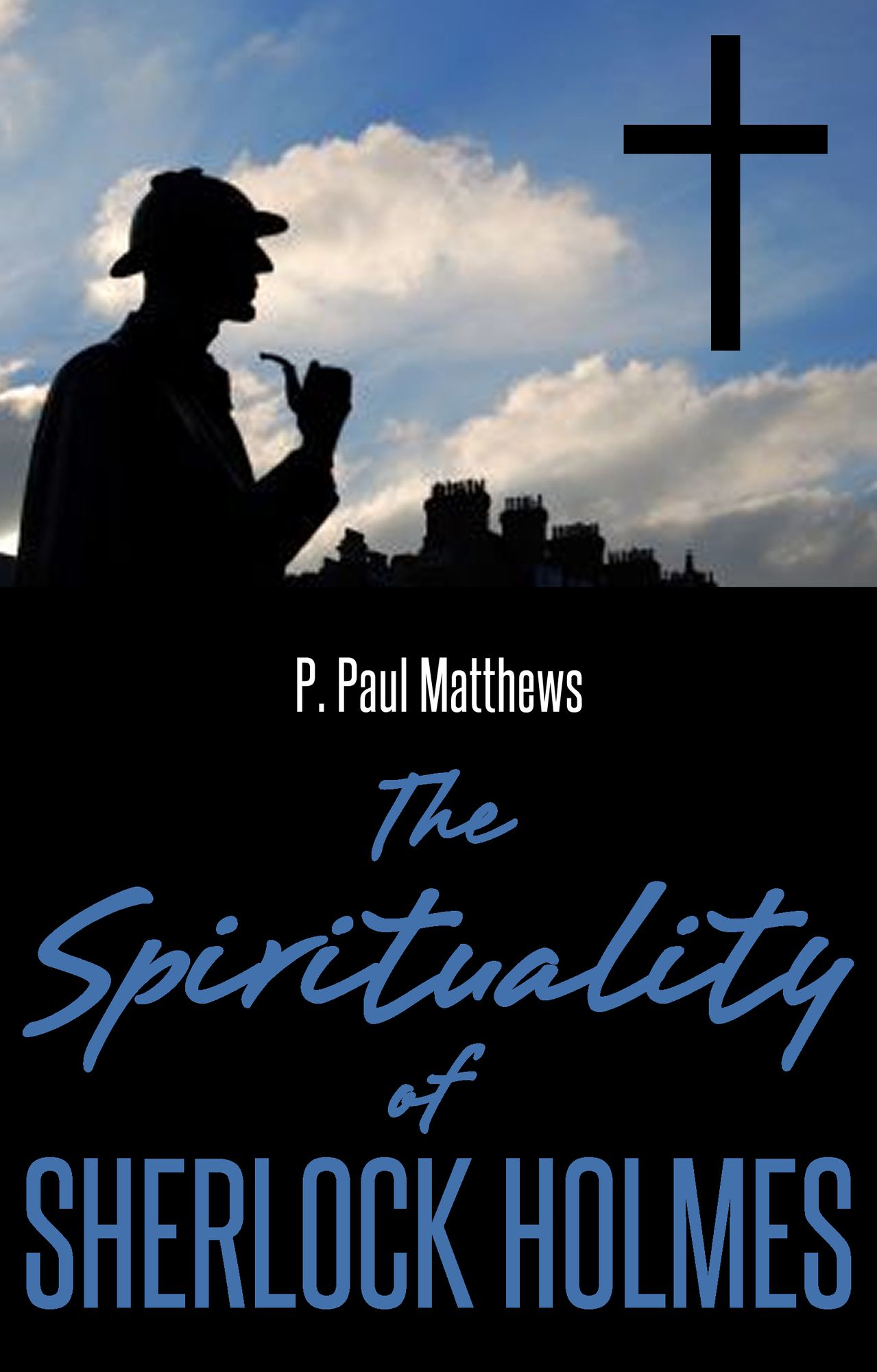 The Spirituality of Sherlock Holmes