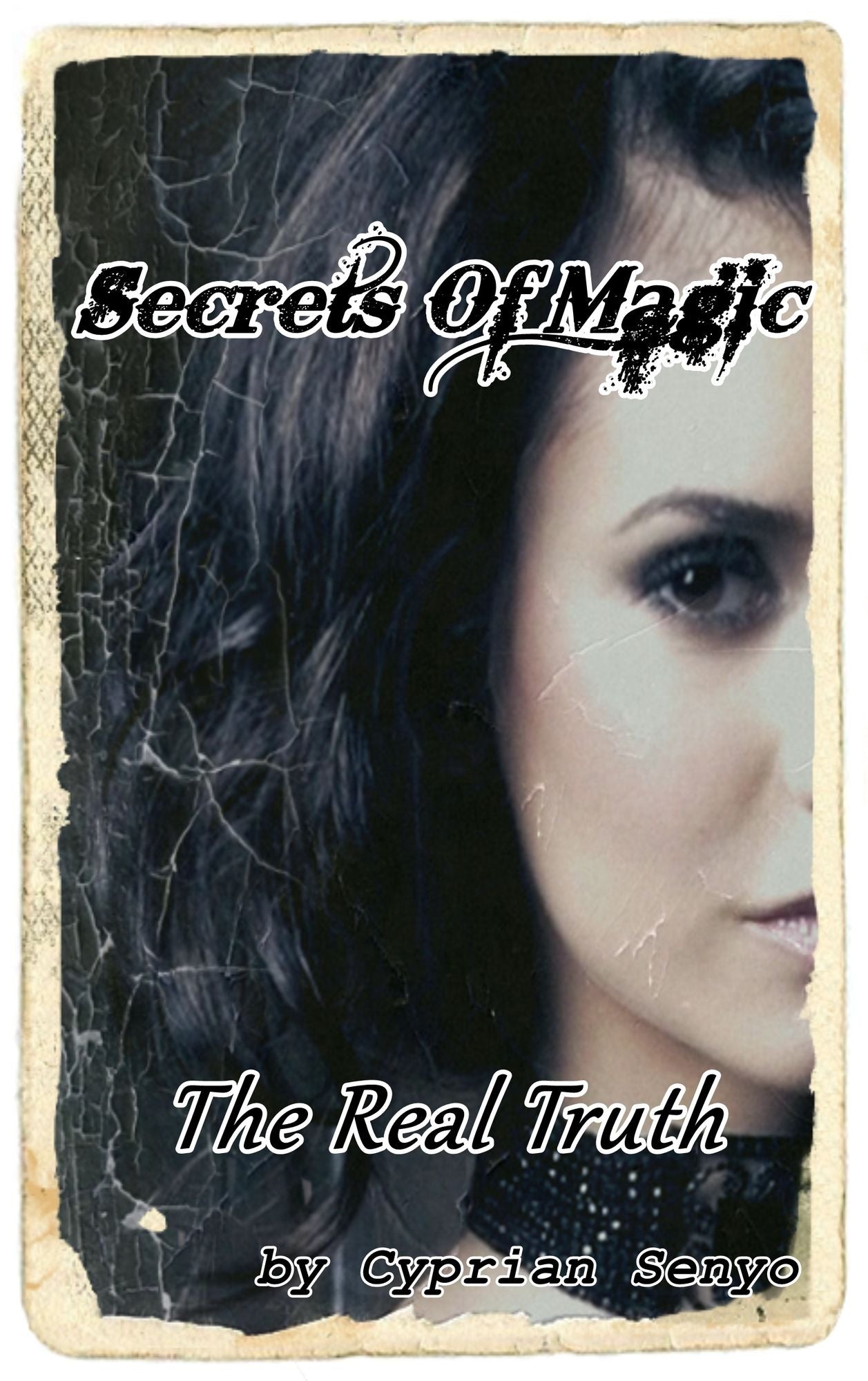 Secrets of Magic:The Real Truth