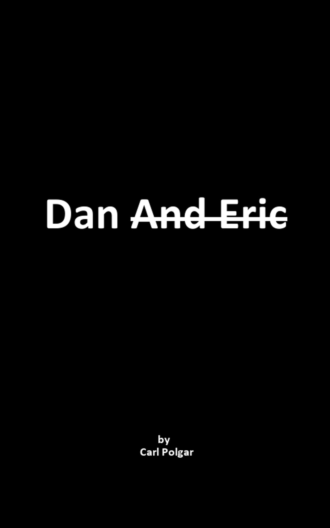 Dan And Eric