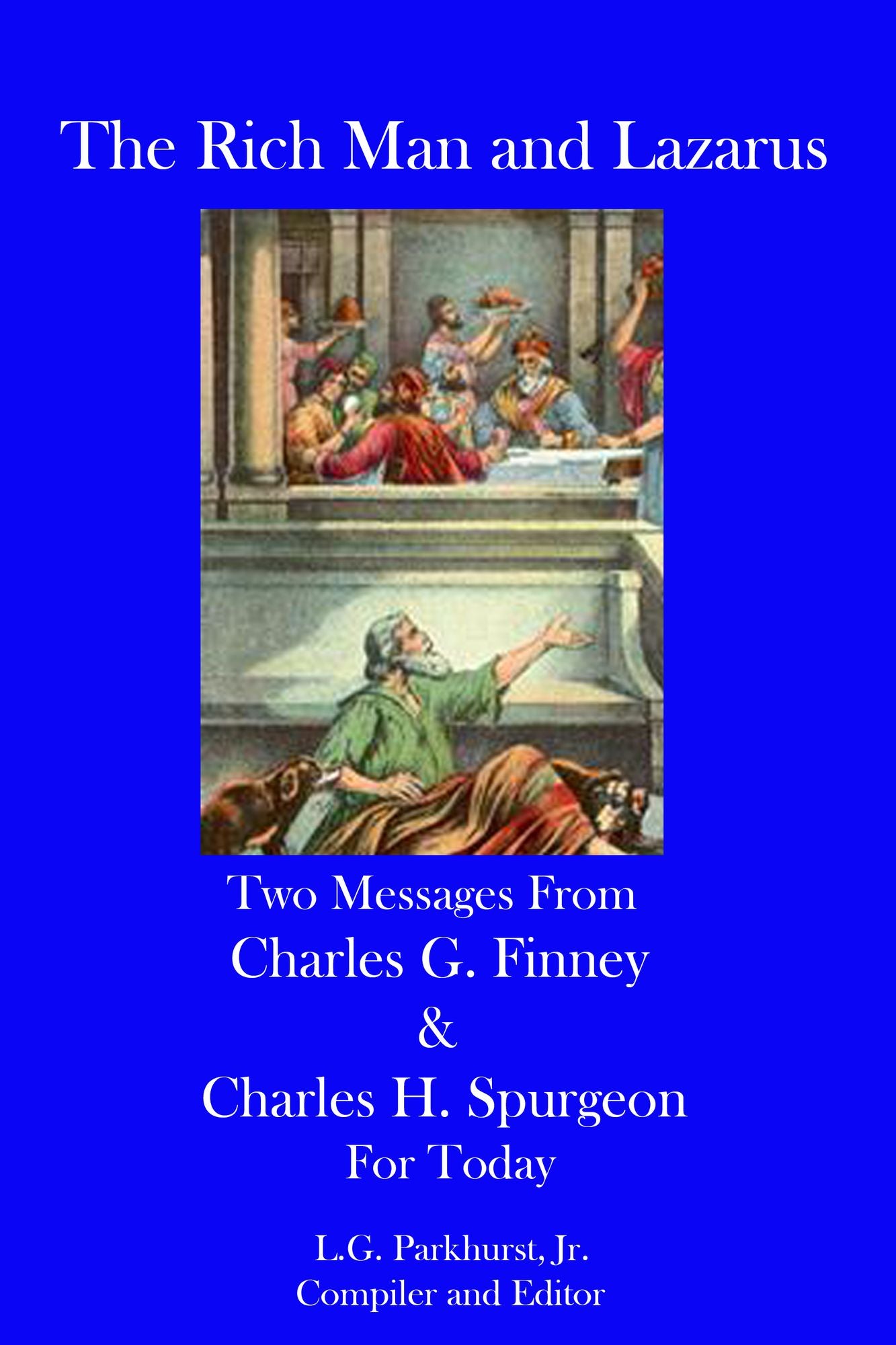 The Rich Man and Lazarus: Two Messages from Charles G. Finney and Charles H. Spurgeon for Today