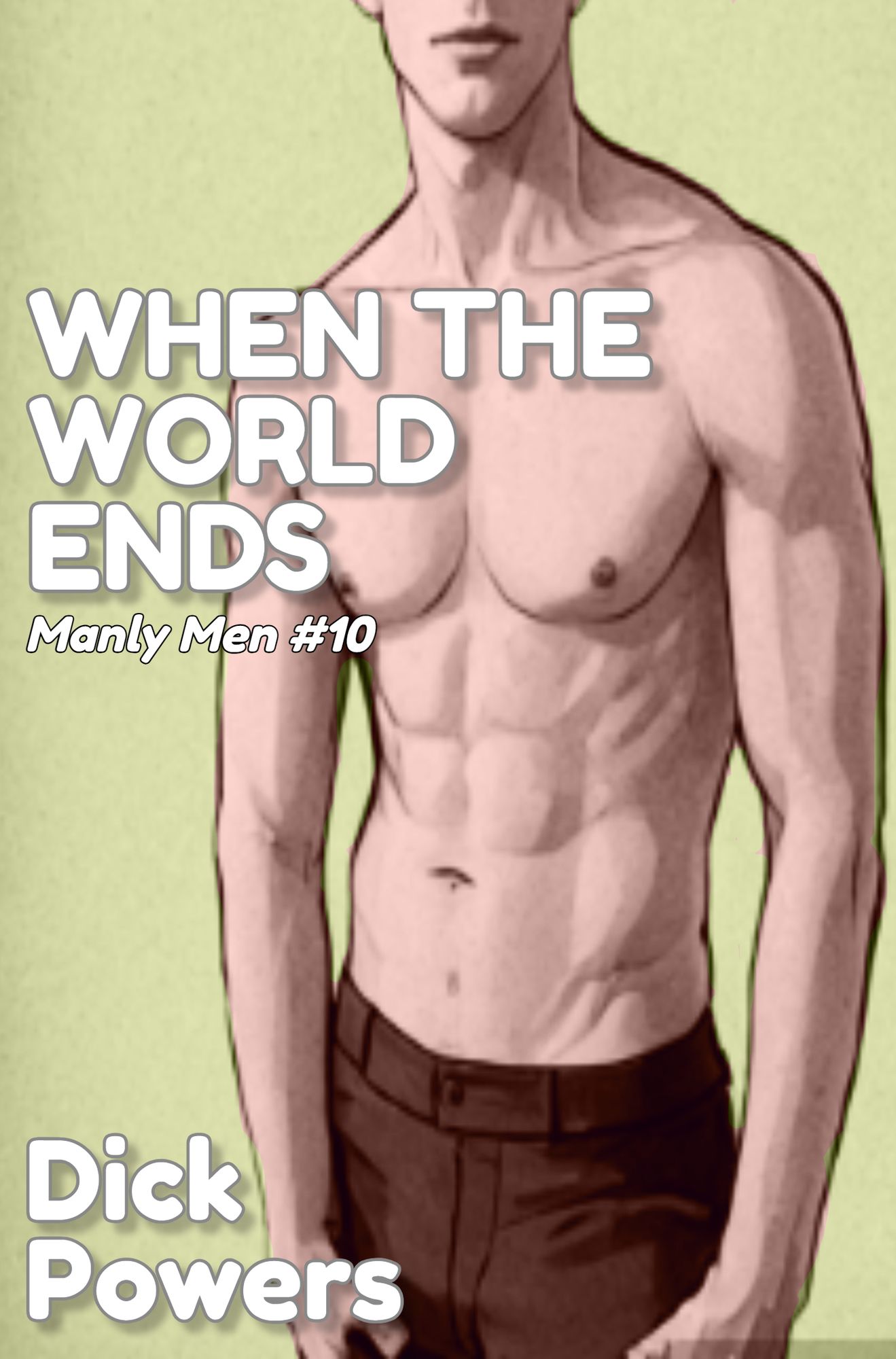 When The World Ends (Manly Men 6, Book 2)