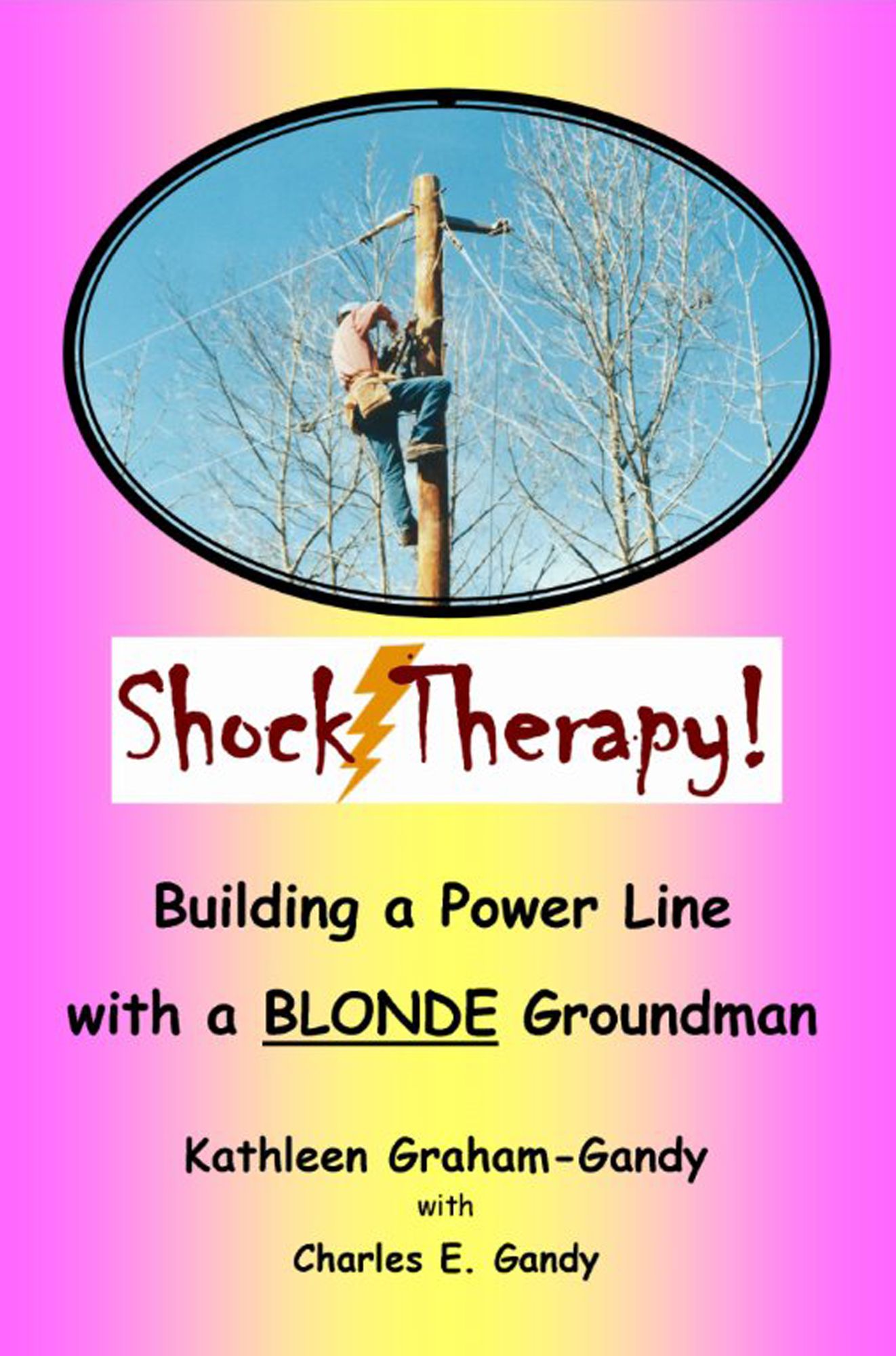 Shock Therapy! Building a Power Line with a BLONDE Groundman