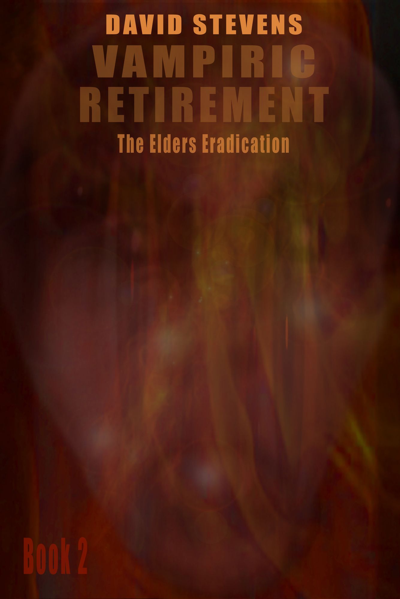 Vampiric Retirement. The Elders Eradication. Book2