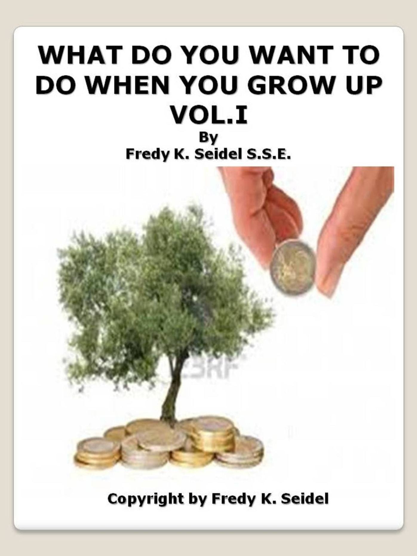 What Do You want to Do When You Grow Up Vol I