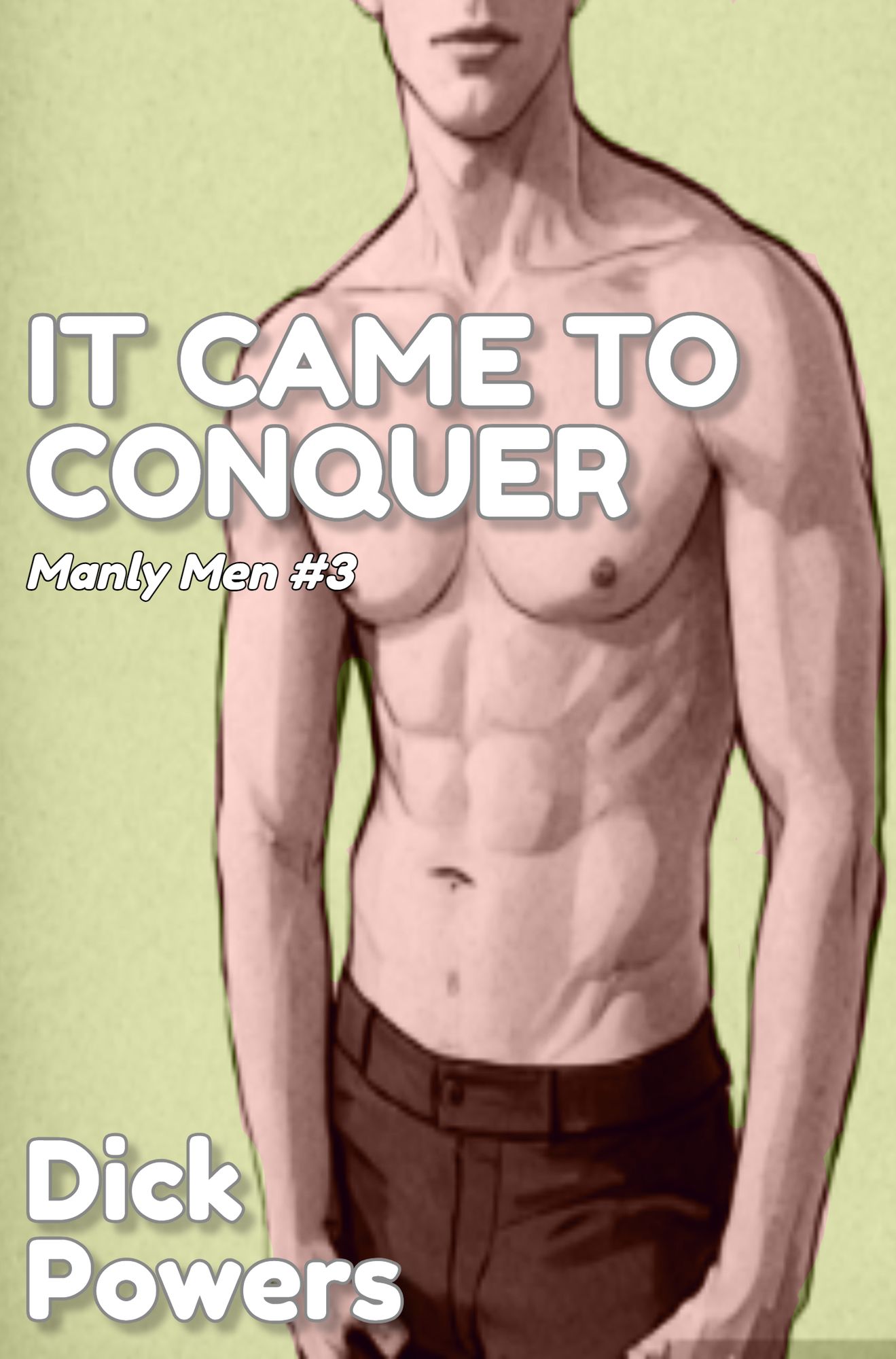 It Came To Conquer (Manly Men 8, Book 3)