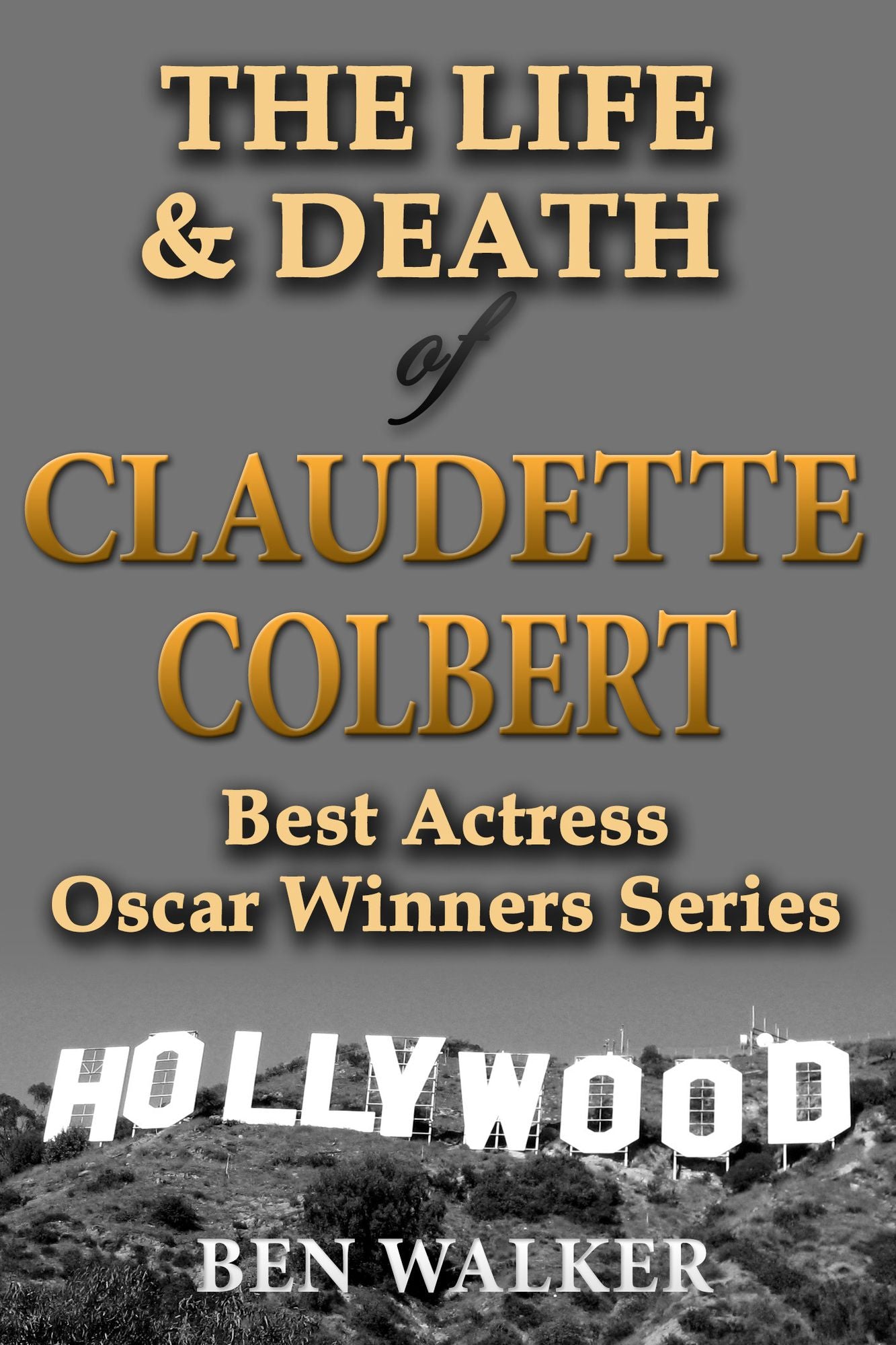 The Life & Death of Claudette Colbert
