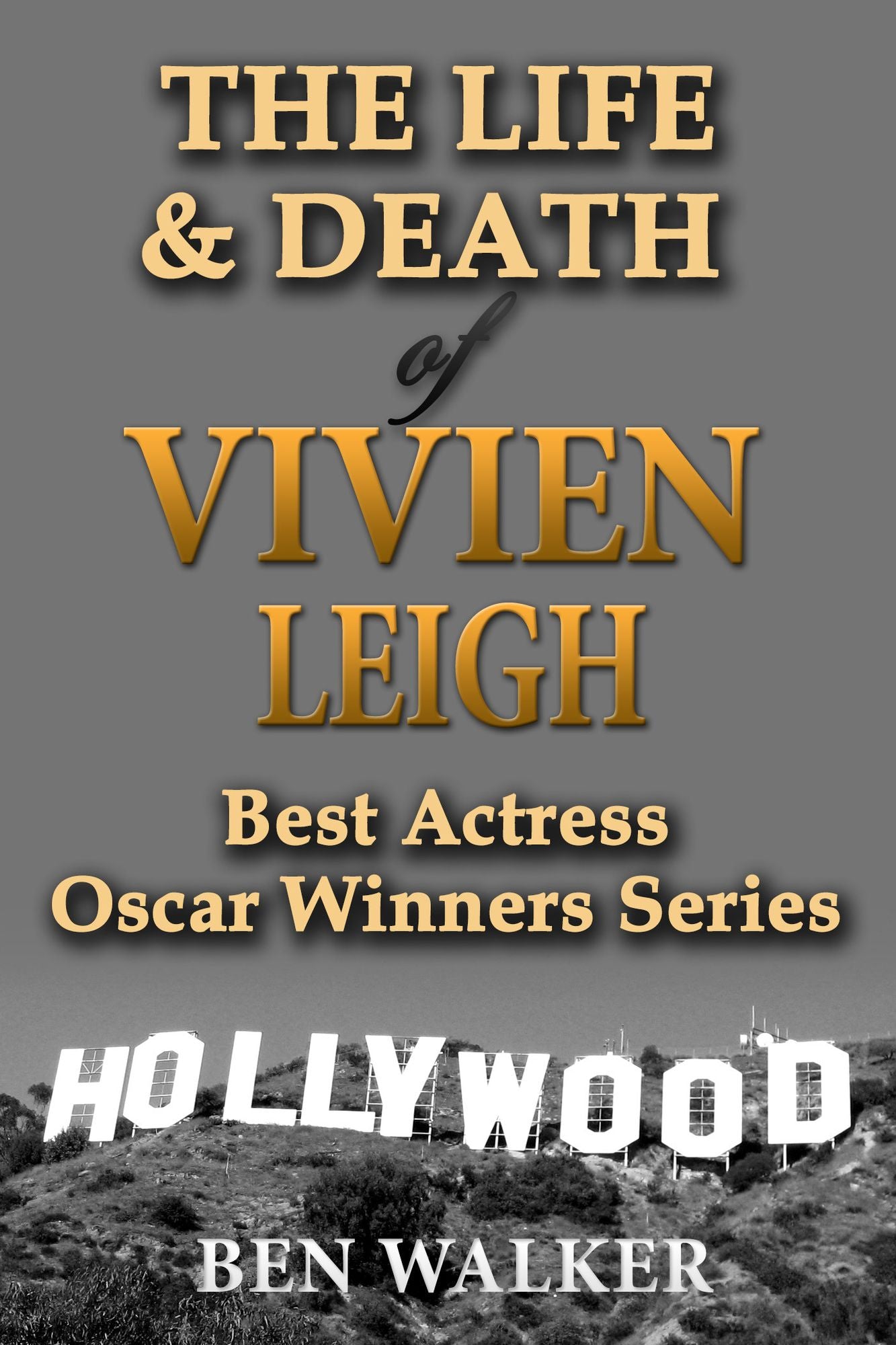 The Life & Death of Vivien Leigh