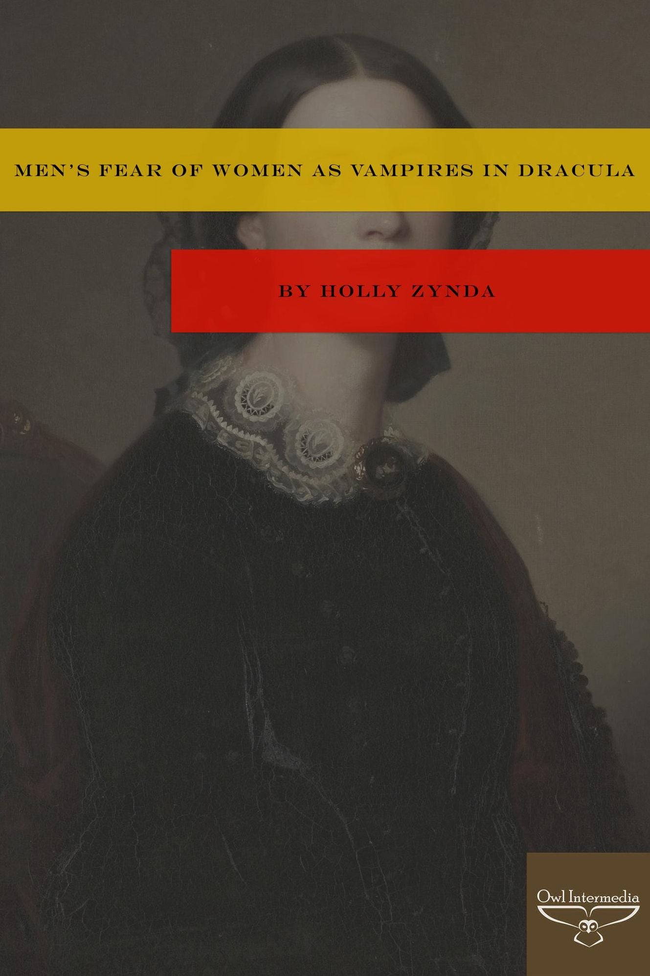 Men's Fear of Women as Vampires in Dracula