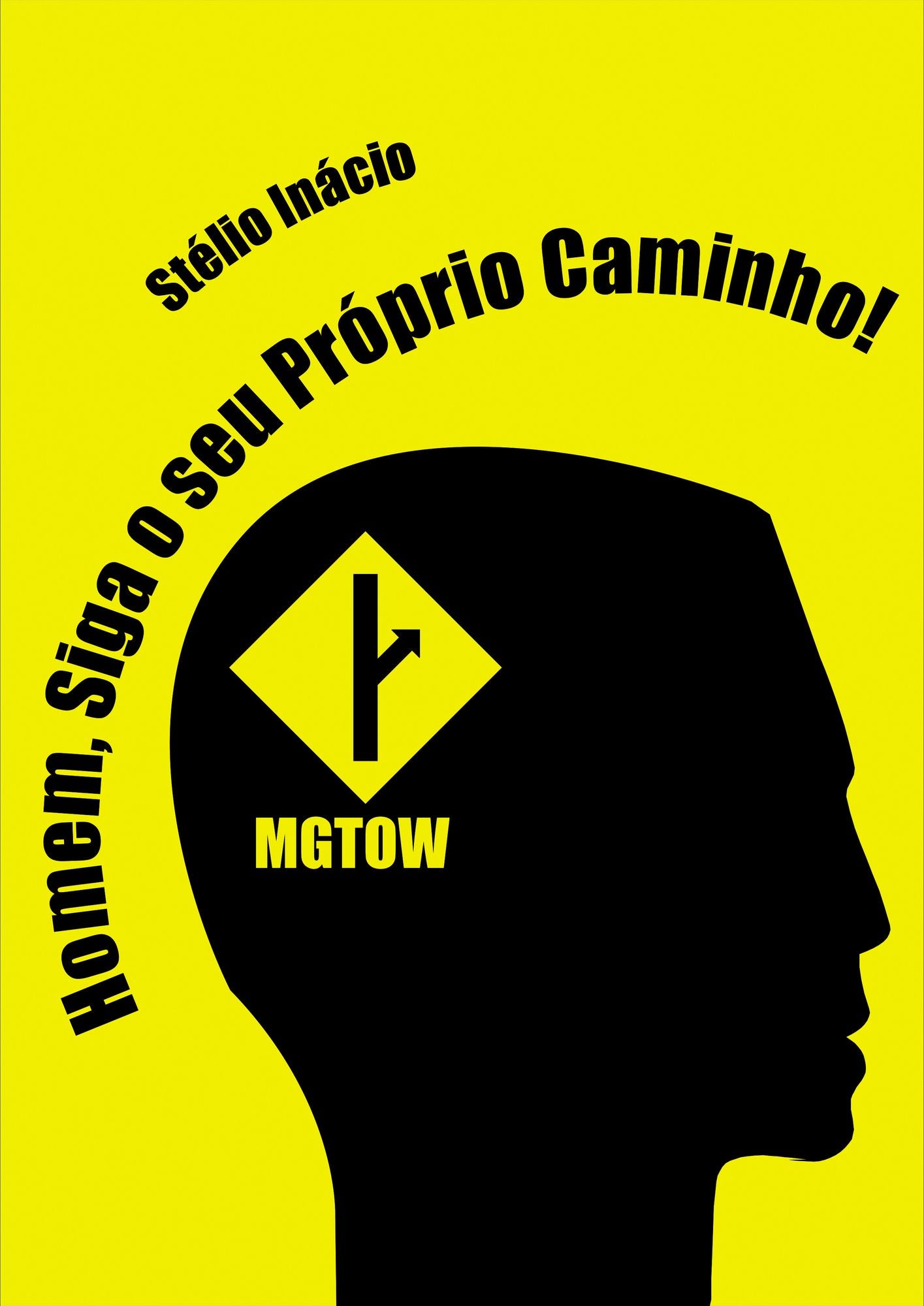 Homem, Siga o Seu Próprio Caminho!