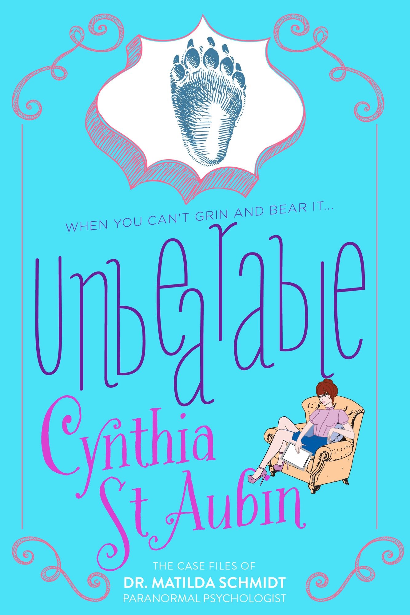 Unbearable: The Case Files of Dr. Matilda Schmidt, Paranormal Psychologist