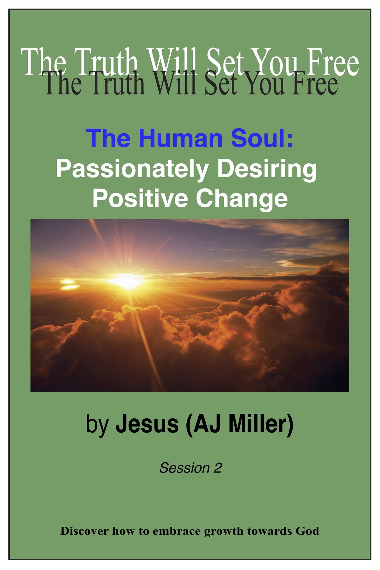 The Human Soul: Passionately Desiring Positive Change Session 2