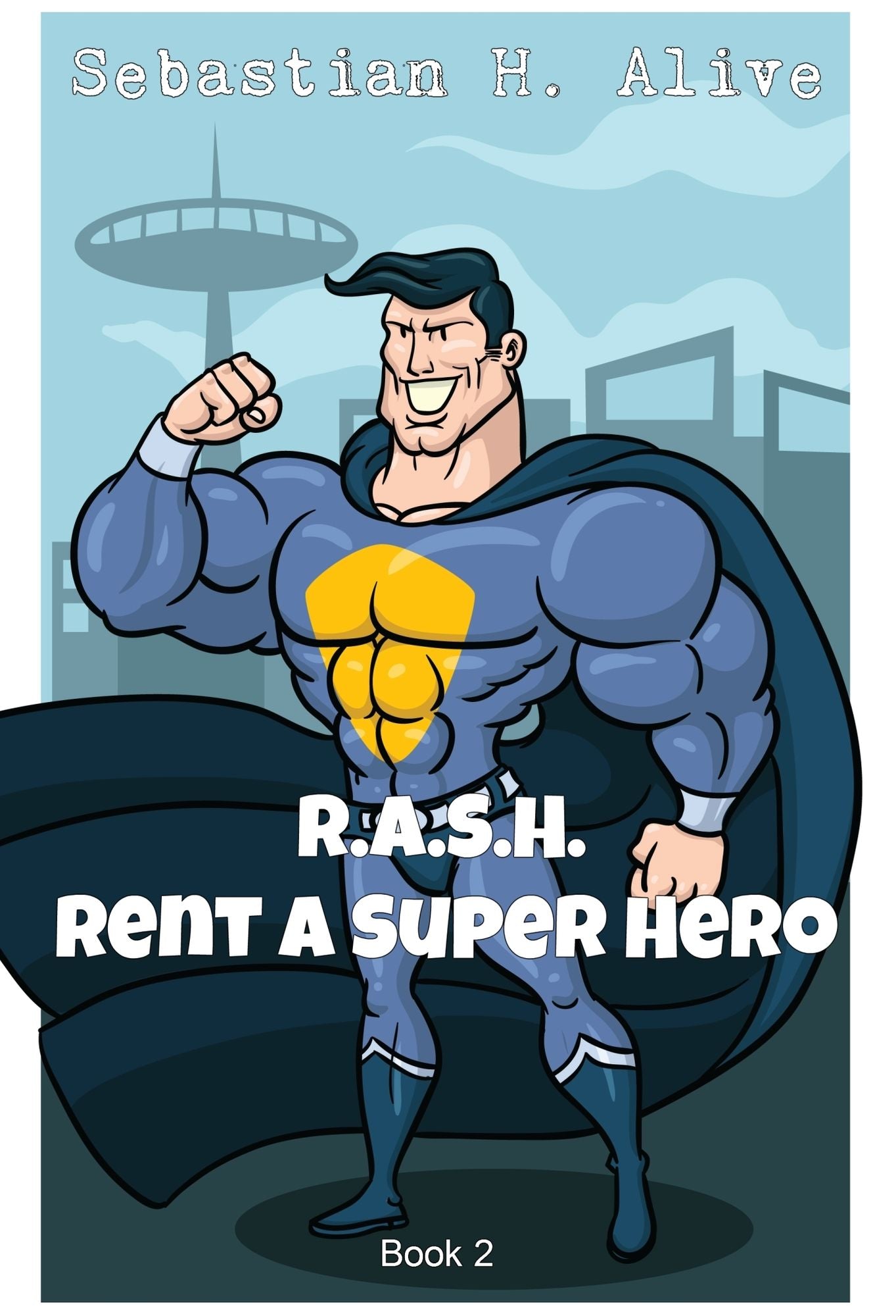 R.A.S.H (Rent.A.Super.Hero)