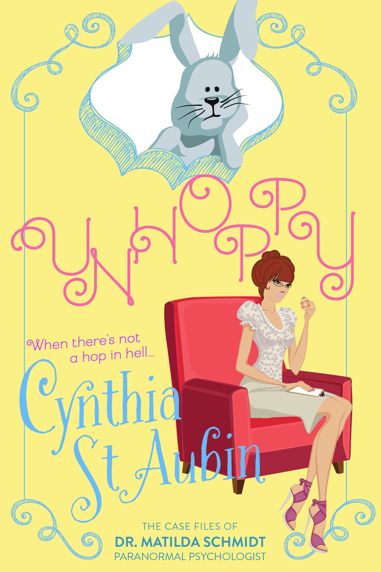 Unhoppy: The Case Files of Dr. Matilda Schmidt, Paranormal Psychologist