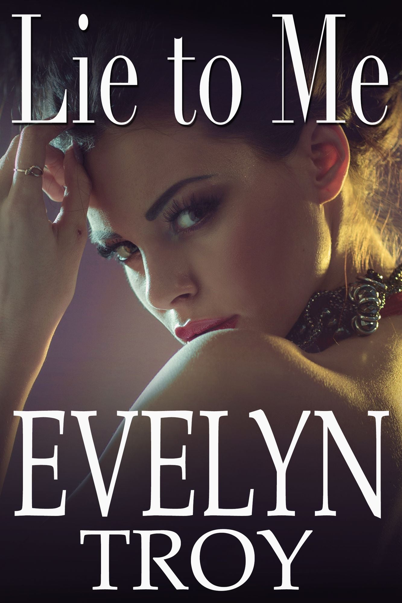 Lie To Me: Contemporary Erotic Romance