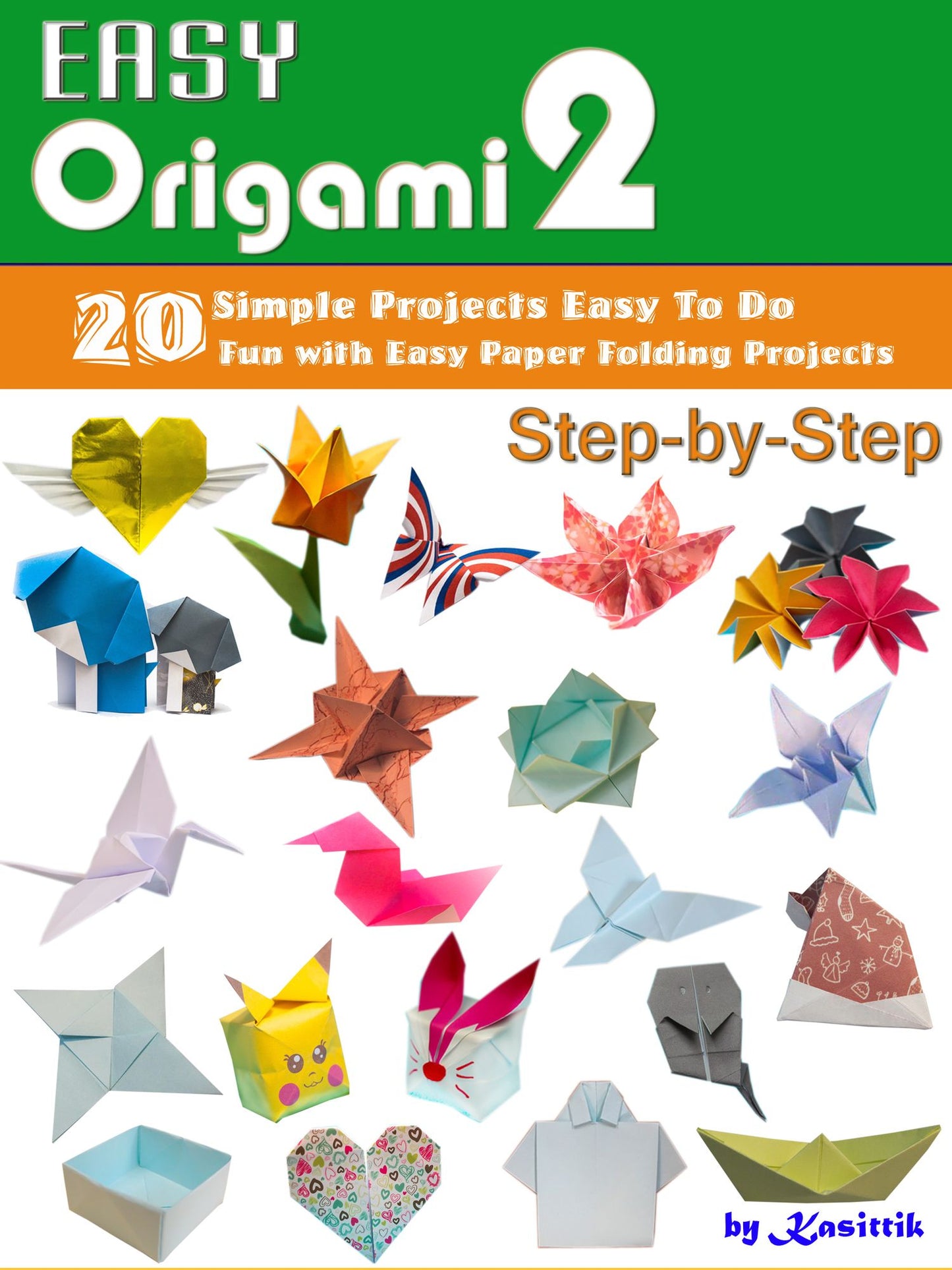 Easy Origami 2: 20 Easy-Projects Paper Crafts To DO Step-by-Step.