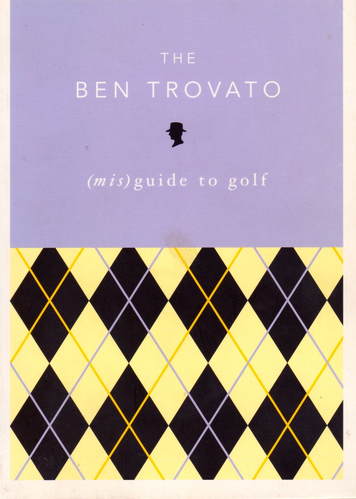 The Ben Trovato (mis)Guide to Golf