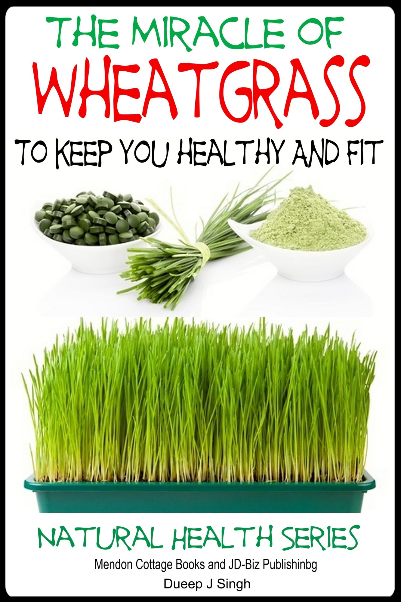 The Miracle of Wheatgrass To keep you healthy And Fit