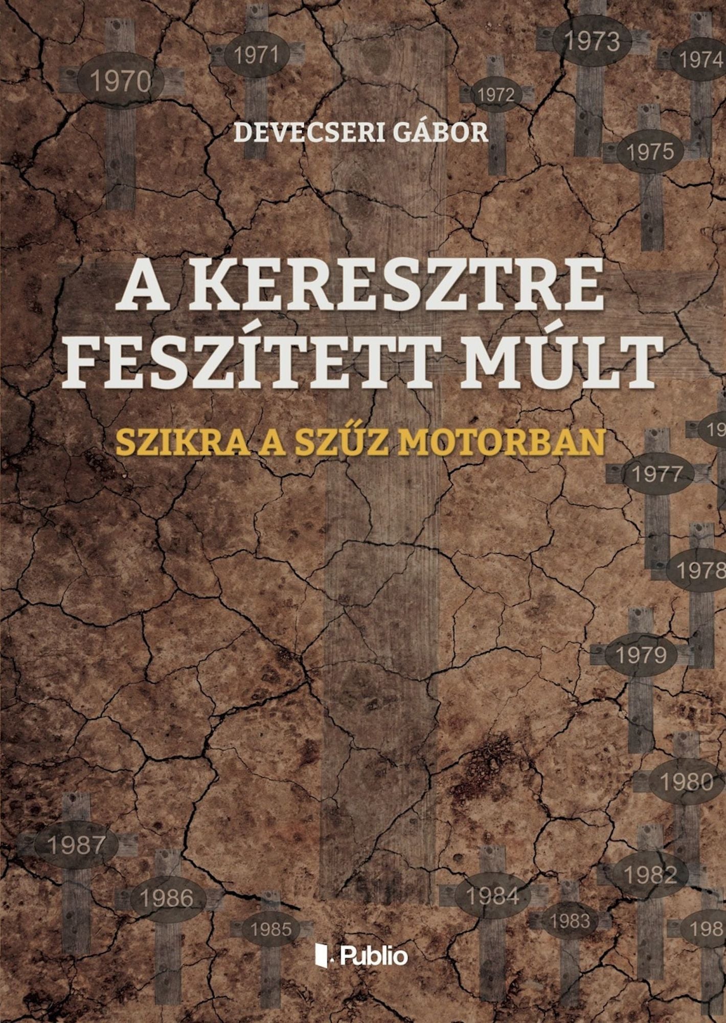 A keresztre feszített múlt