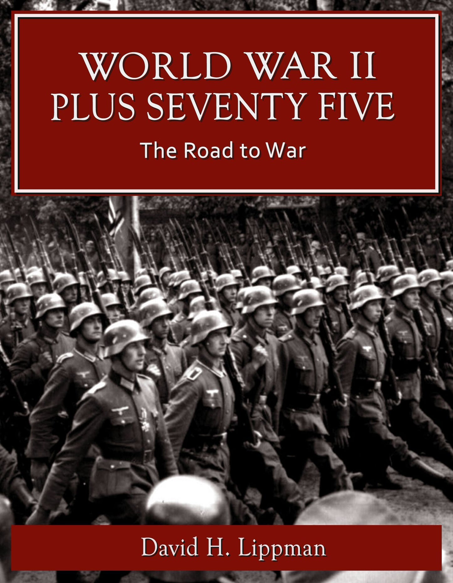 World War II Plus 75: The Road To War