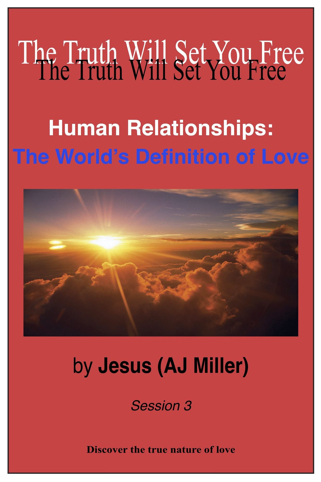 Human Relationships: The World's Definition of Love Session 3