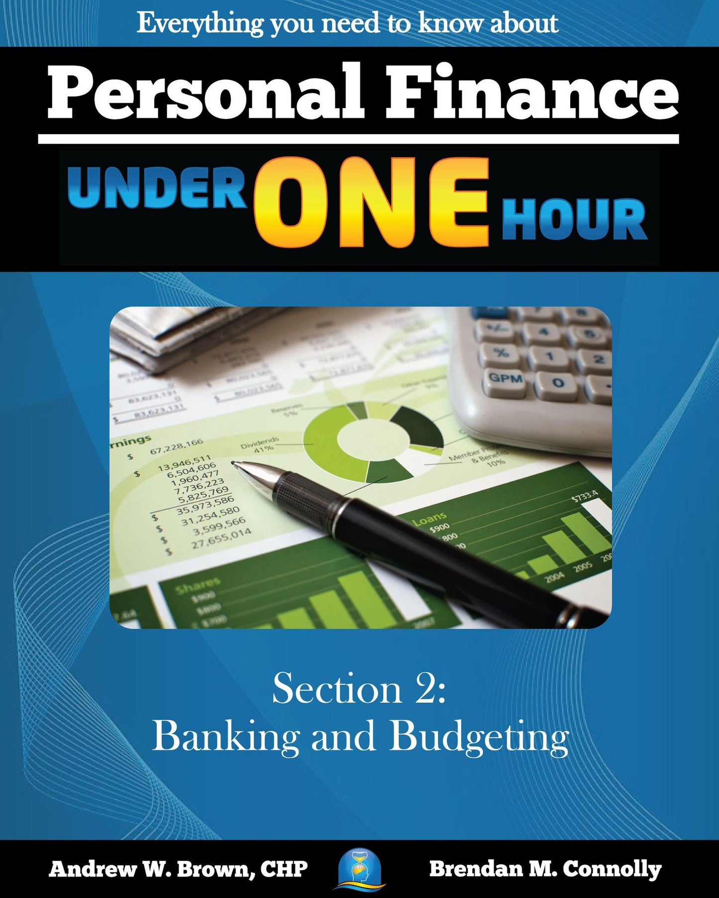 Personal Finance Under One Hour: Section 2 - Banking and Budgeting