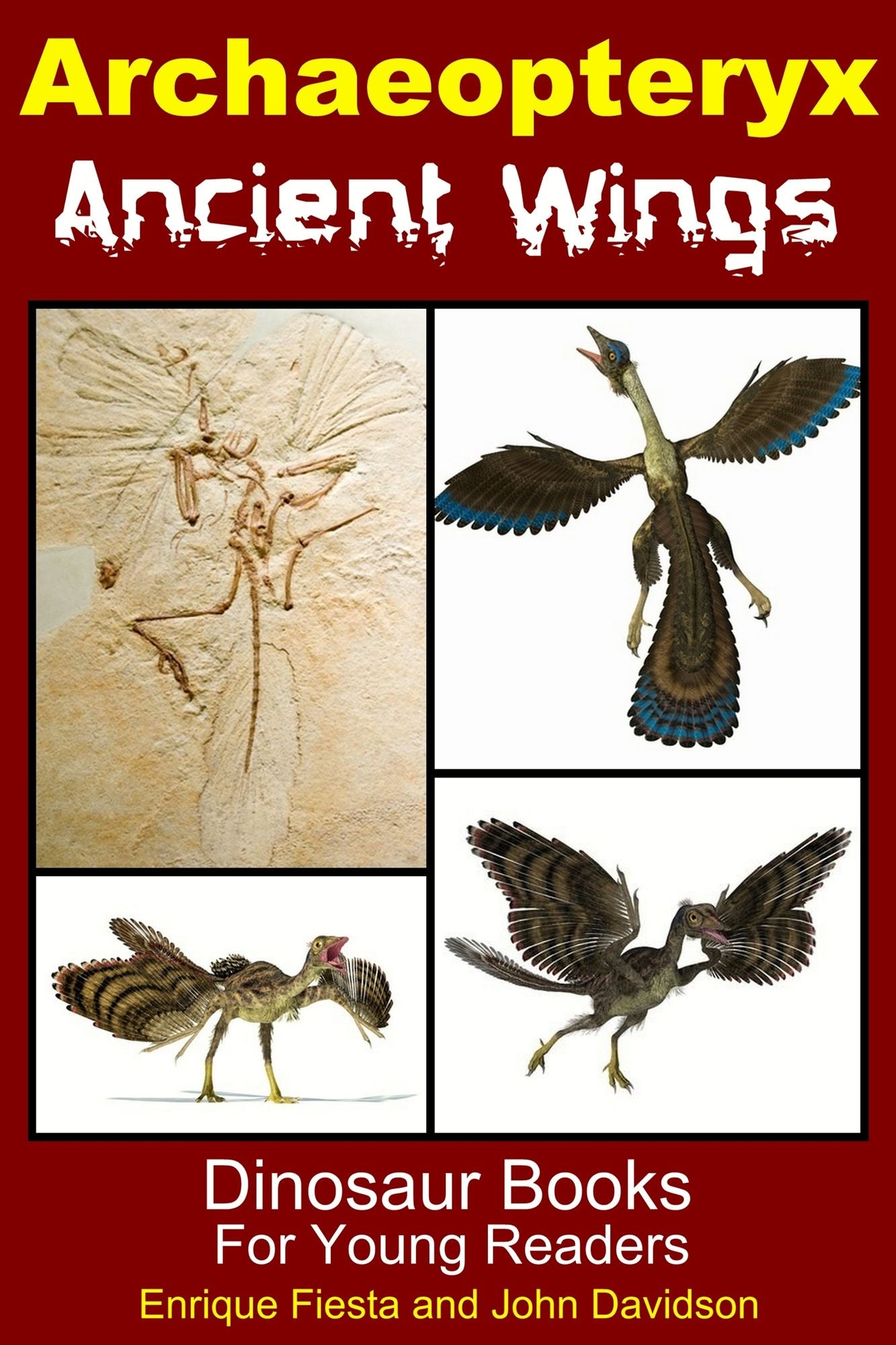 Archaeopteryx Ancient Wings: Dinosaur Books for Young Readers