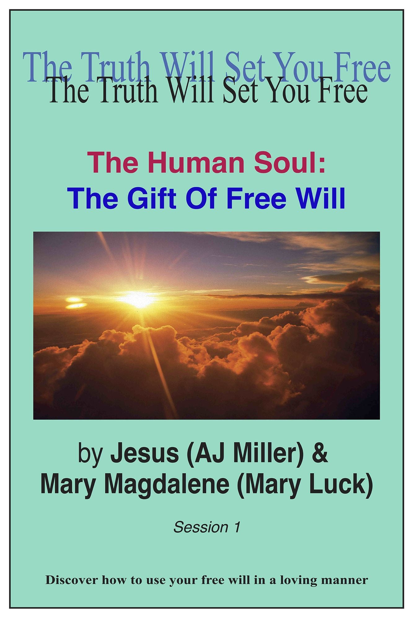 The Human Soul: The Gift of Free Will Session 1