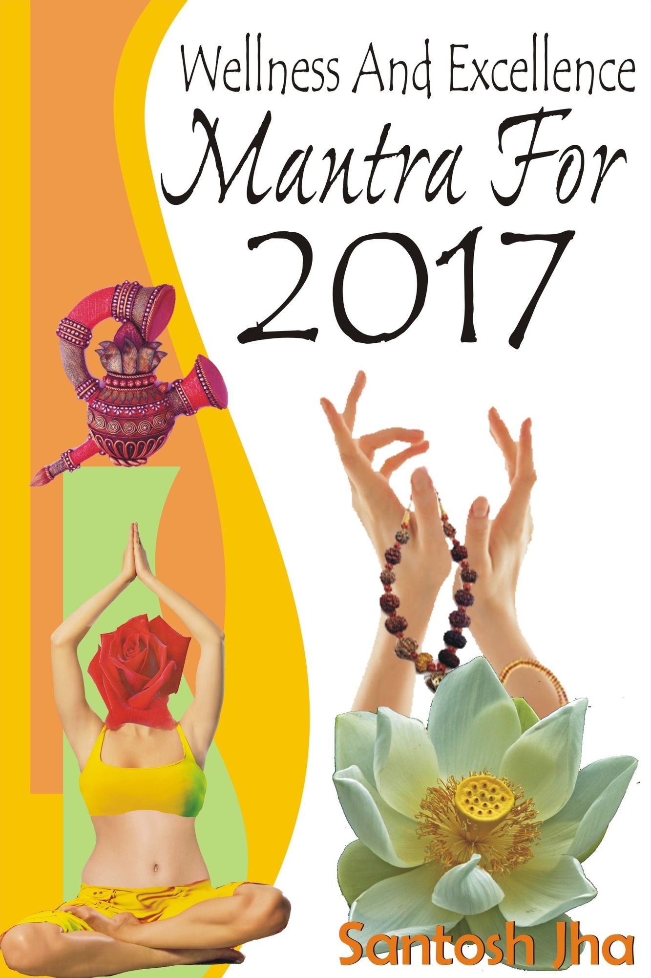 Wellness And Excellence Mantra For 2017