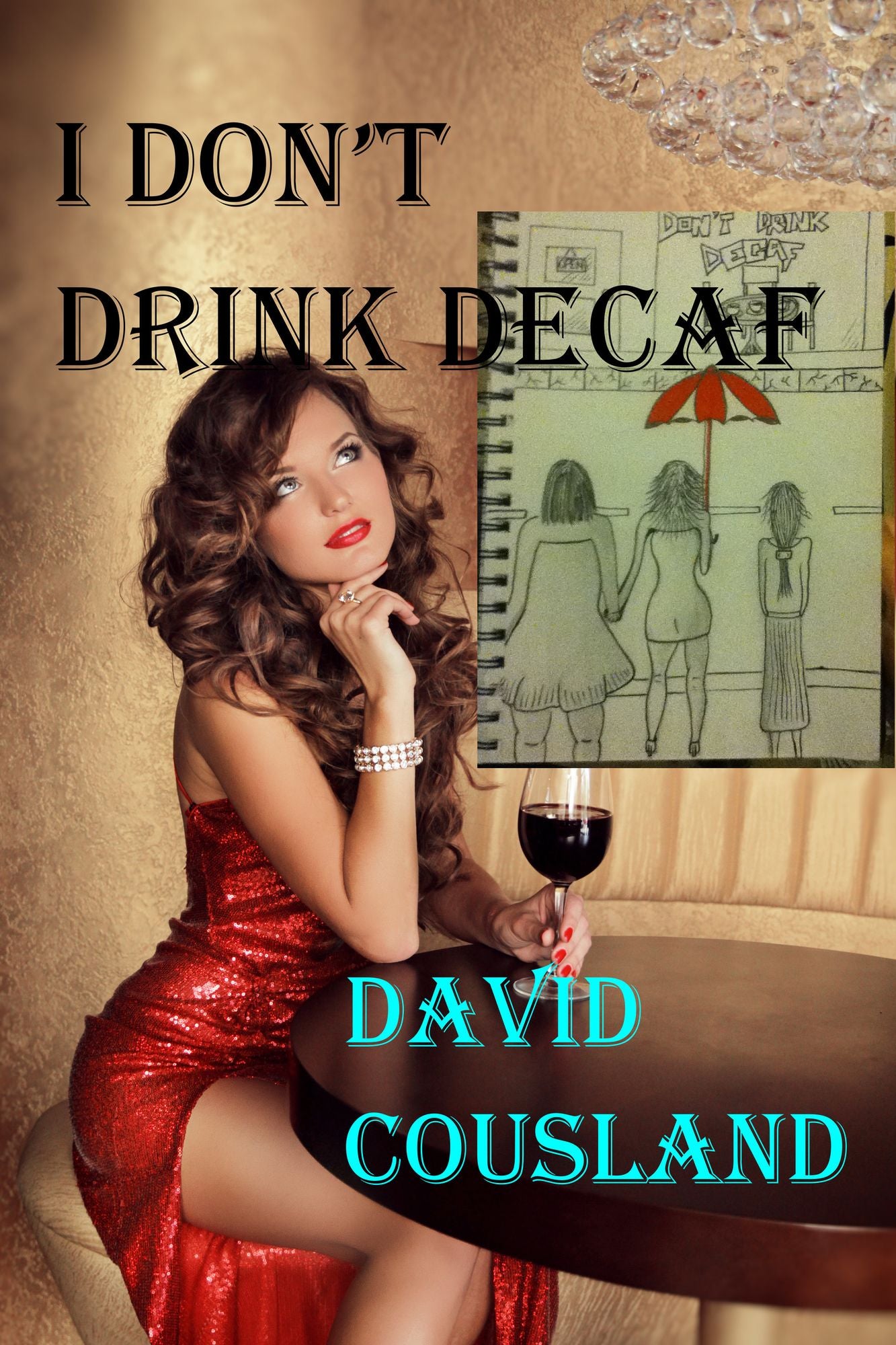 I Don't Drink Decaf