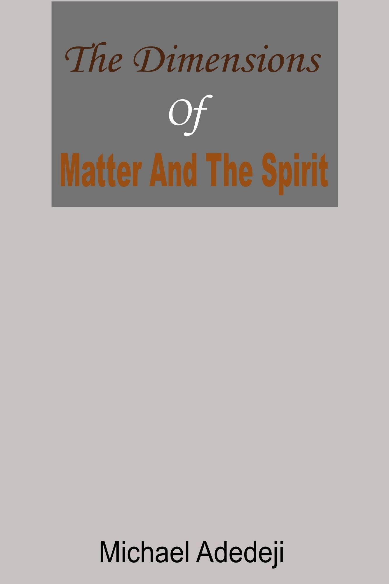 The Dimensions Of Matter And The Spirit