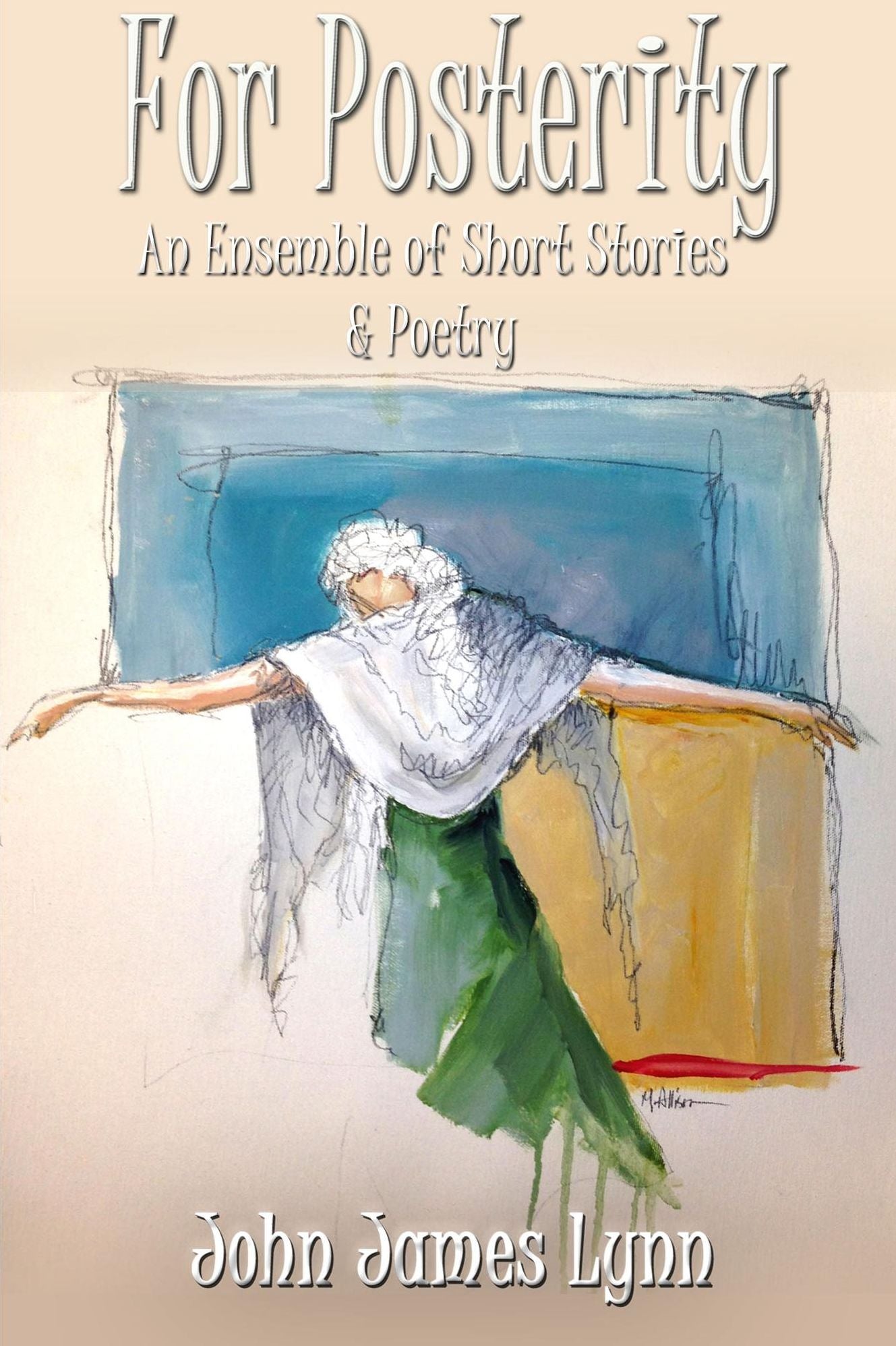 For Posterity: An Ensemble of Short Stories & Poetry