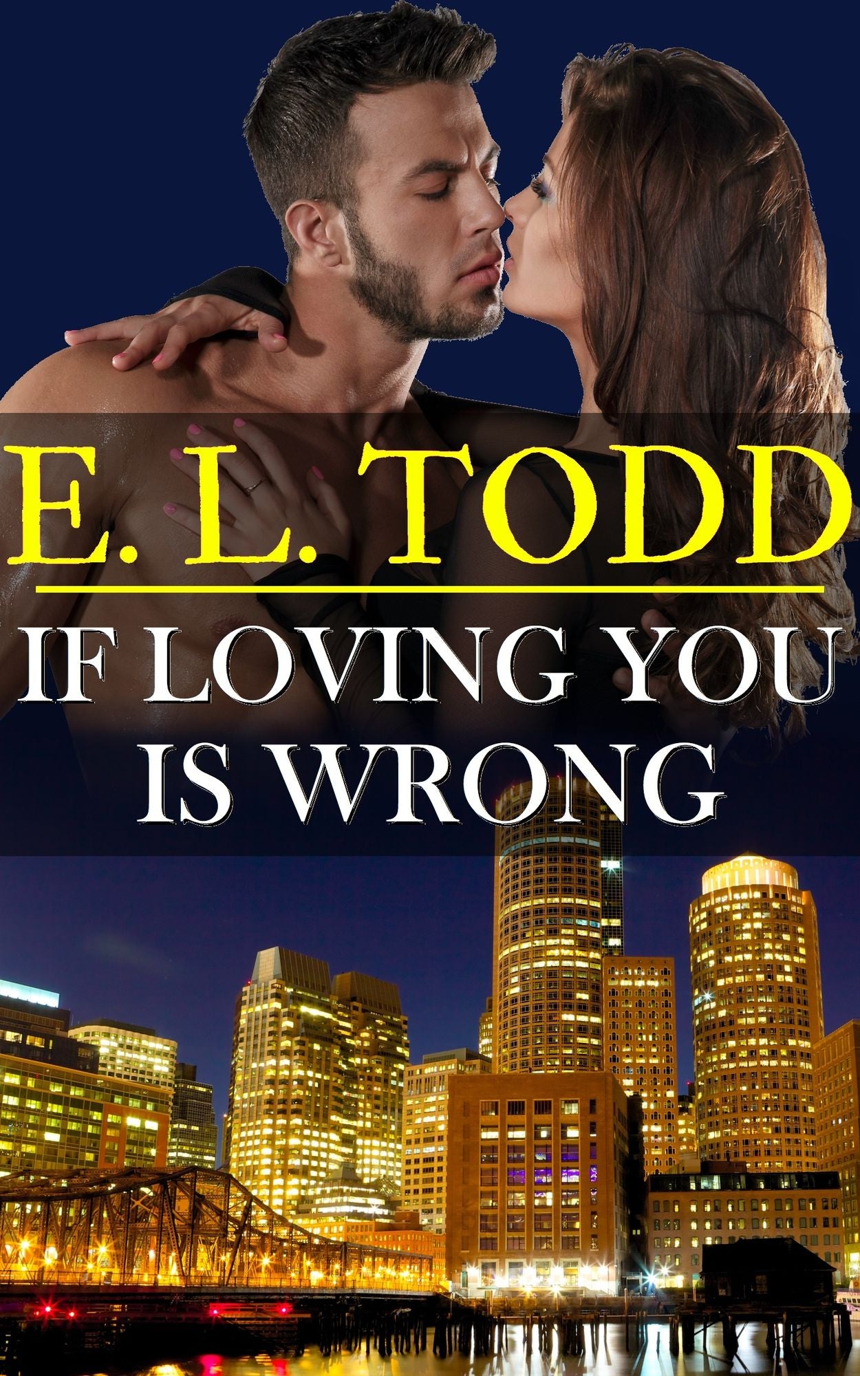 If Loving You Is Wrong (Forever and Ever #2)
